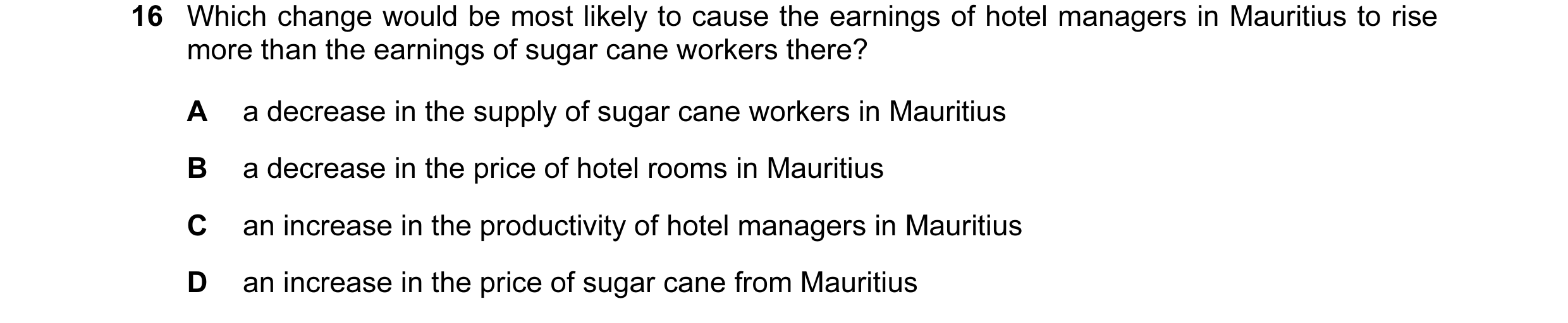 Question 8: Which change would be most likely to cause the earnings of hotel managers in Mauritius to rise more than the earnings of sugar cane workers…