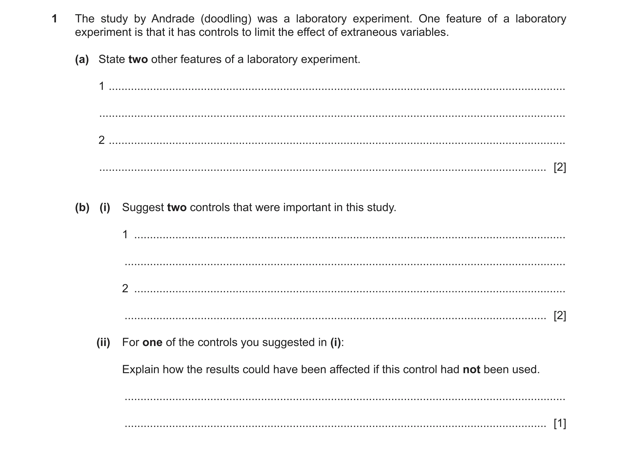 Question 247: The study by Andrade (doodling) was a laboratory experiment. One feature of a laboratory experiment is that it has controls to limit the ef…