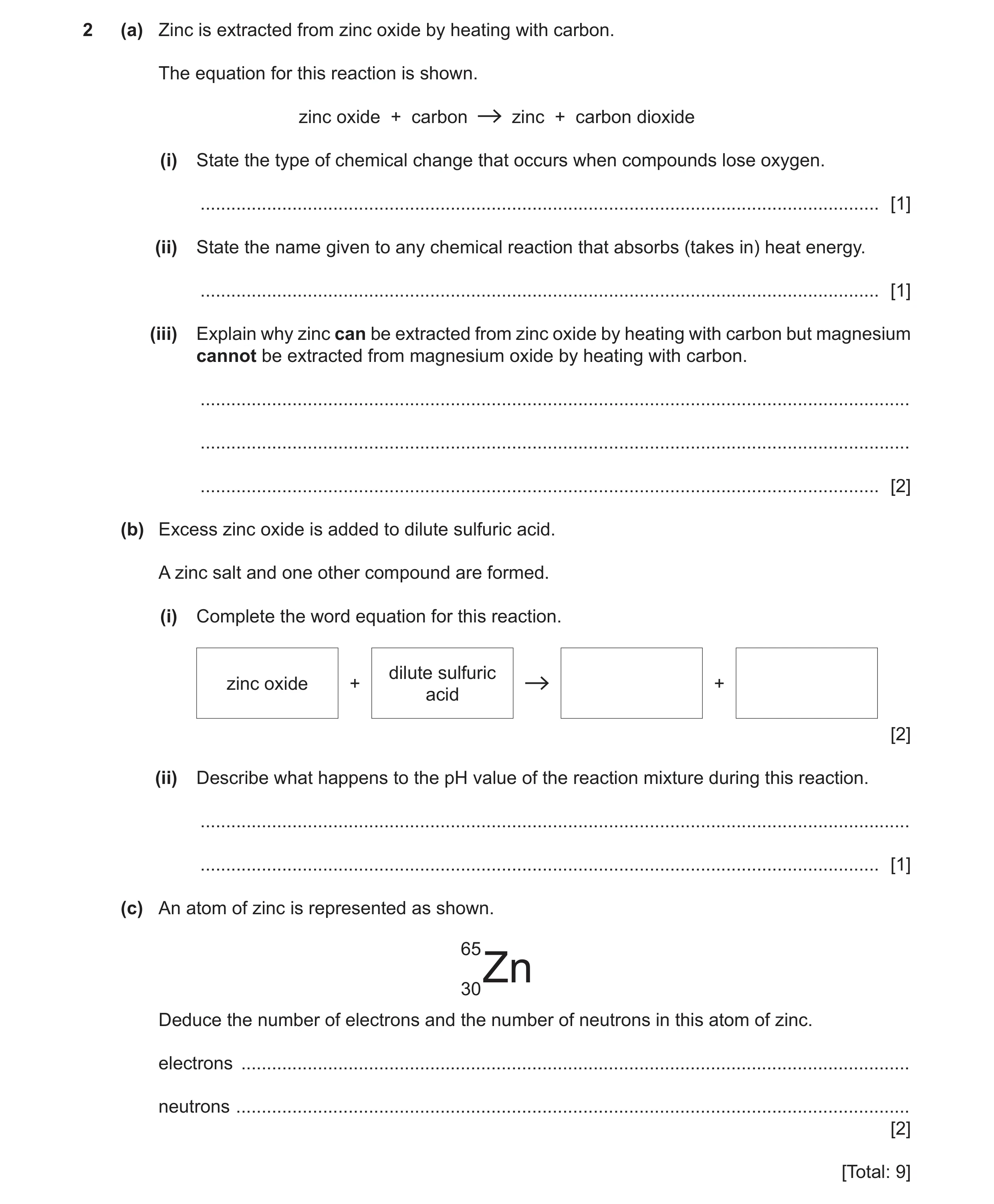 Question 15: (a) Zinc is extracted from zinc oxide by heating with carbon. The equation for this reaction is shown. zinc oxide + carbon zinc + carbon di…