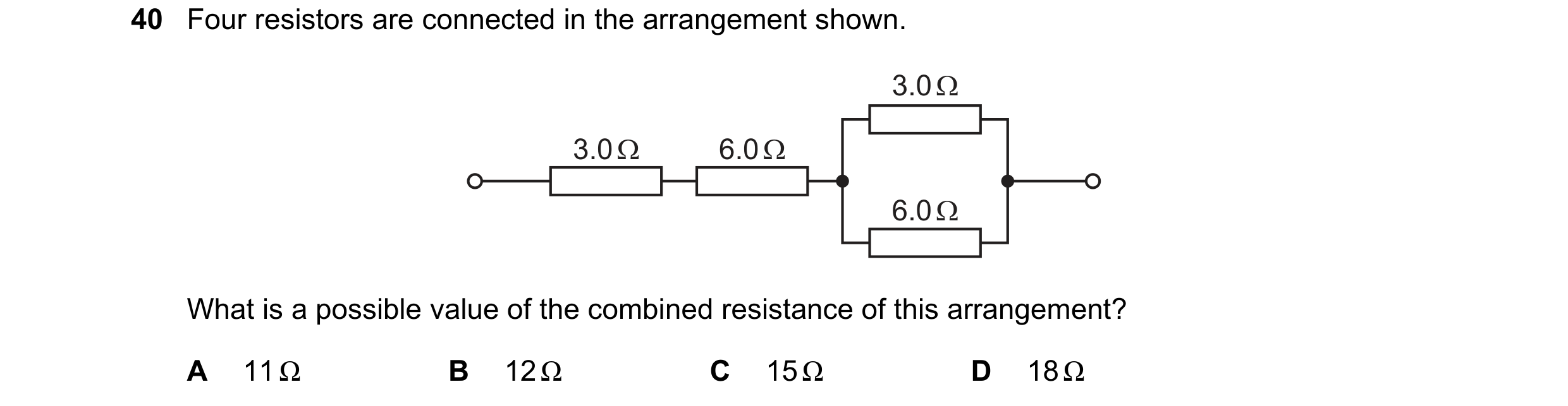 Question 98: Four resistors are connected in the arrangement shown. 3.0 Ω 3.0 Ω 6.0 Ω 6.0 Ω What is a possible value of the combined resistance of this …