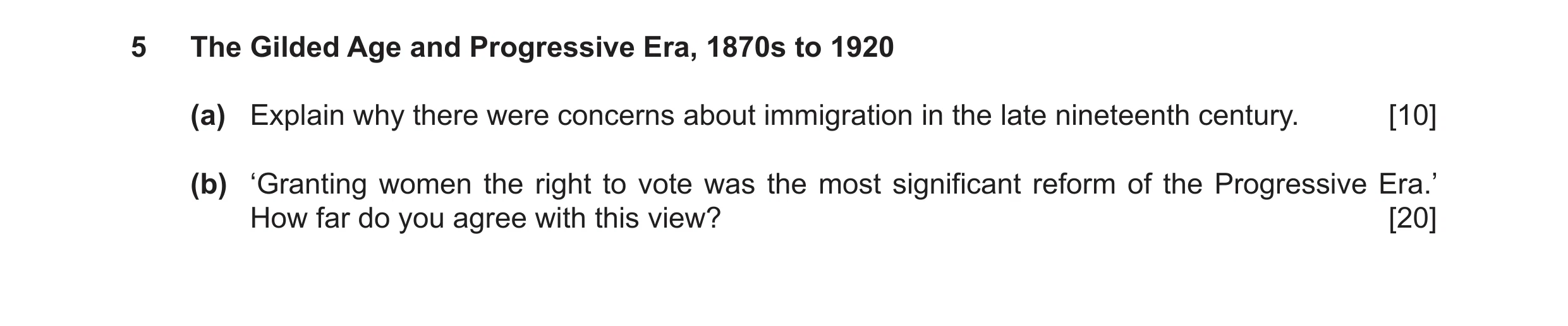 Question 2: The Gilded Age and Progressive Era, 1870s to 1920 (a) Explain why there were concerns about immigration in the late nineteenth century. [10…