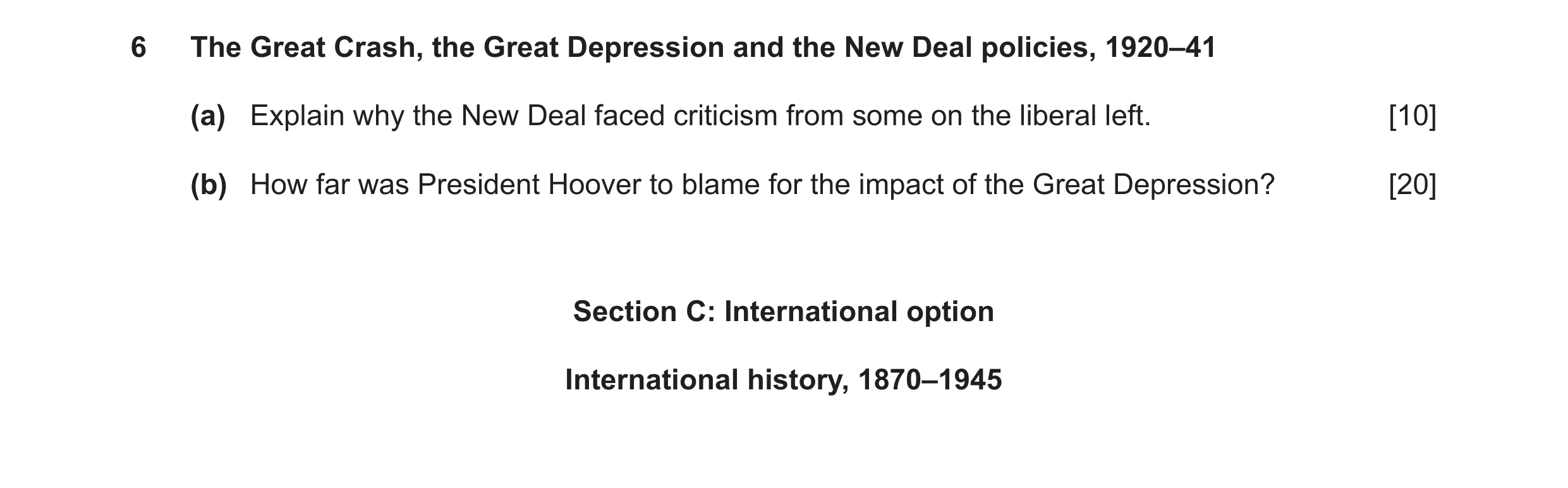 Question 2: The Great Crash, the Great Depression and the New Deal policies, 1920–41 (a) Explain why the New Deal faced criticism from some on the libe…