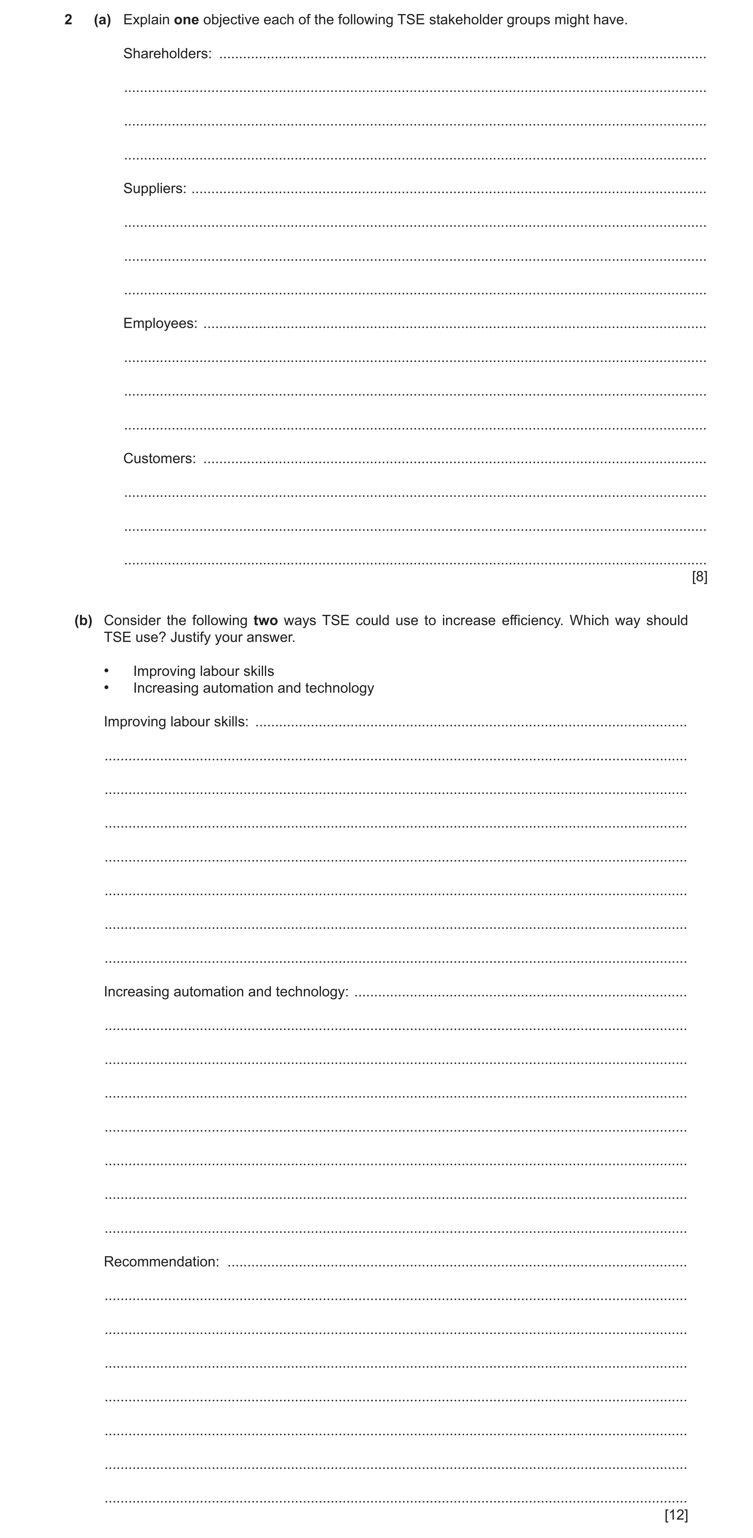 Question 11: (a) Explain one objective each of the following TSE stakeholder groups might have. Shareholders: ..........................................…