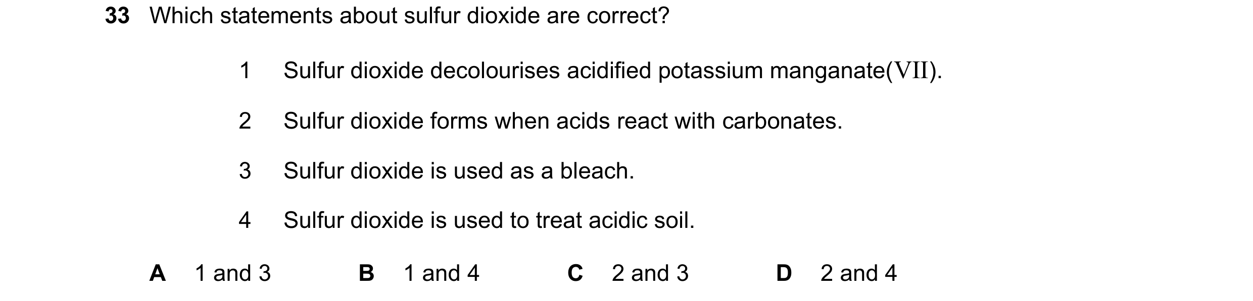 Question 22: Which statements about sulfur dioxide are correct? 1 Sulfur dioxide decolourises acidified potassium manganate(VII). 2 Sulfur dioxide forms…