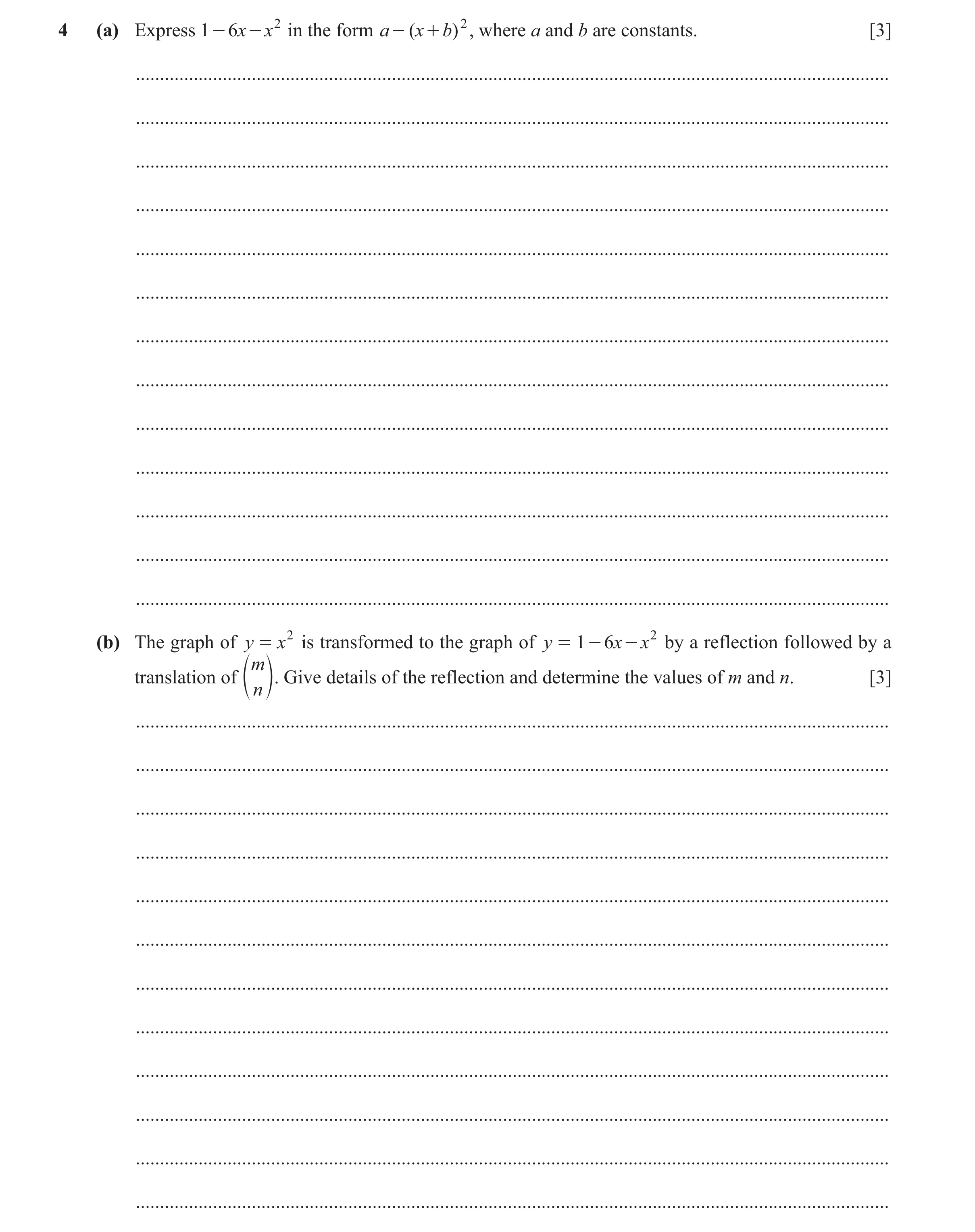 Question 85: (a) Express 1 - 6x - x 2 in the form a - ( x + b ) 2 , where a and b are constants. [3] ...................................................…