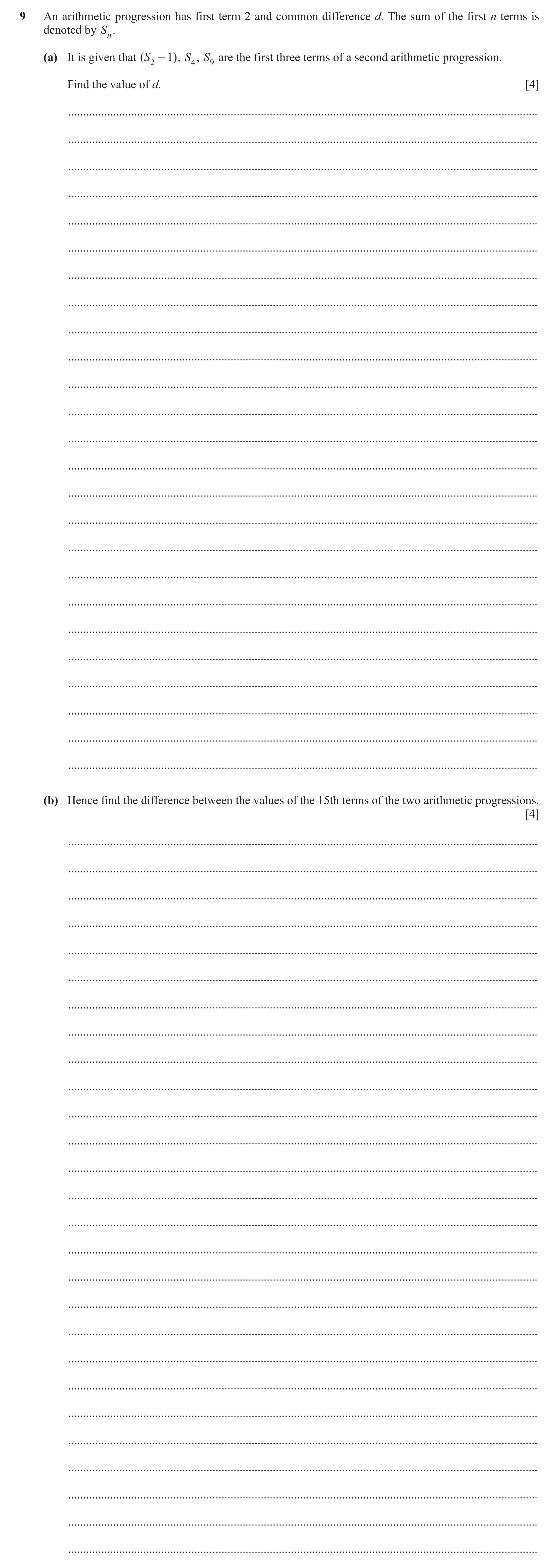 Question 131: An arithmetic progression has first term 2 and common difference d. The sum of the first n terms is denoted by Sn. (a) It is given that ( S…