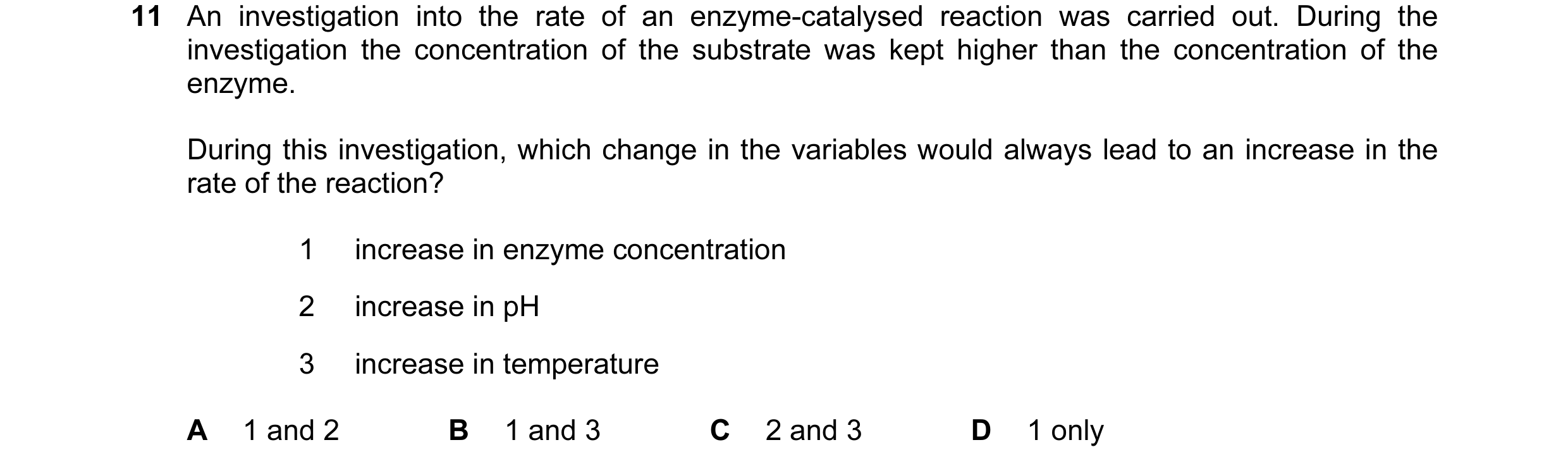 Question 76: An investigation into the rate of an enzyme-catalysed reaction was carried out. During the investigation the concentration of the substrate…