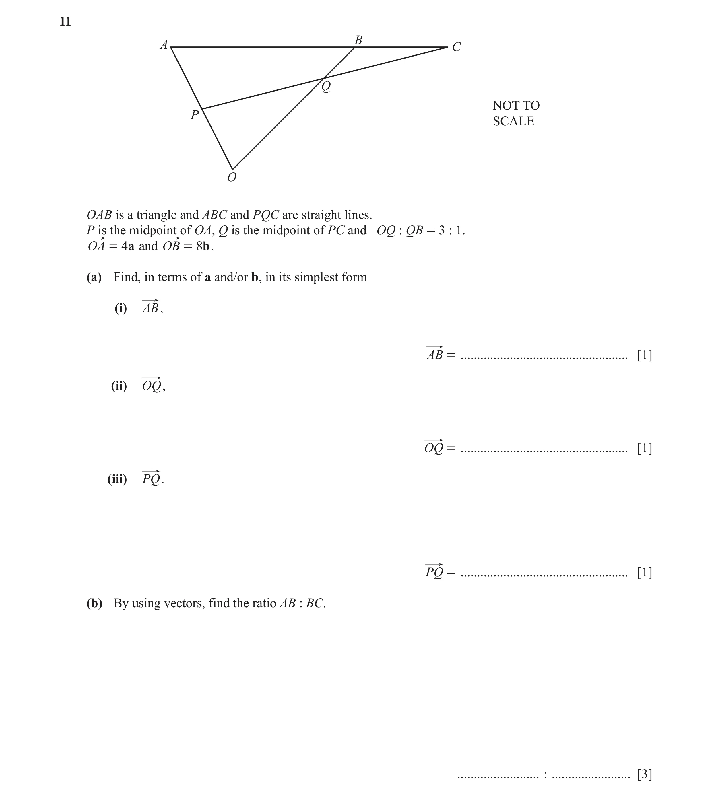 Question 3: B A C Q NOT TO P SCALE O OAB is a triangle and ABC and PQC are straight lines. P is the midpoint of OA, Q is the midpoint of PC and OQ : QB…