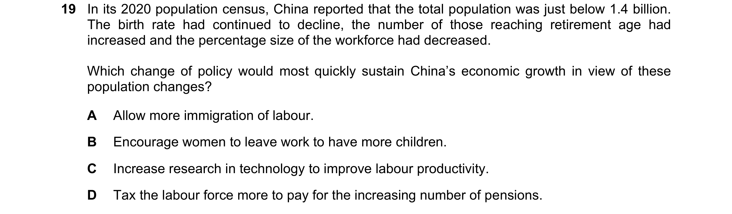 Question 88: In its 2020 population census, China reported that the total population was just below 1.4 billion. The birth rate had continued to decline…