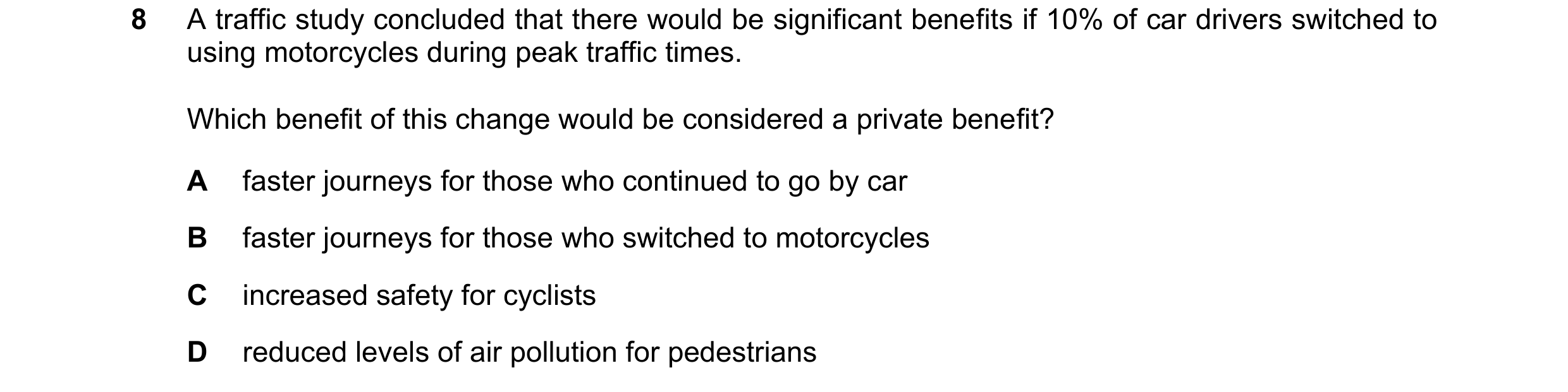 Question 94: A traffic study concluded that there would be significant benefits if 10% of car drivers switched to using motorcycles during peak traffic …