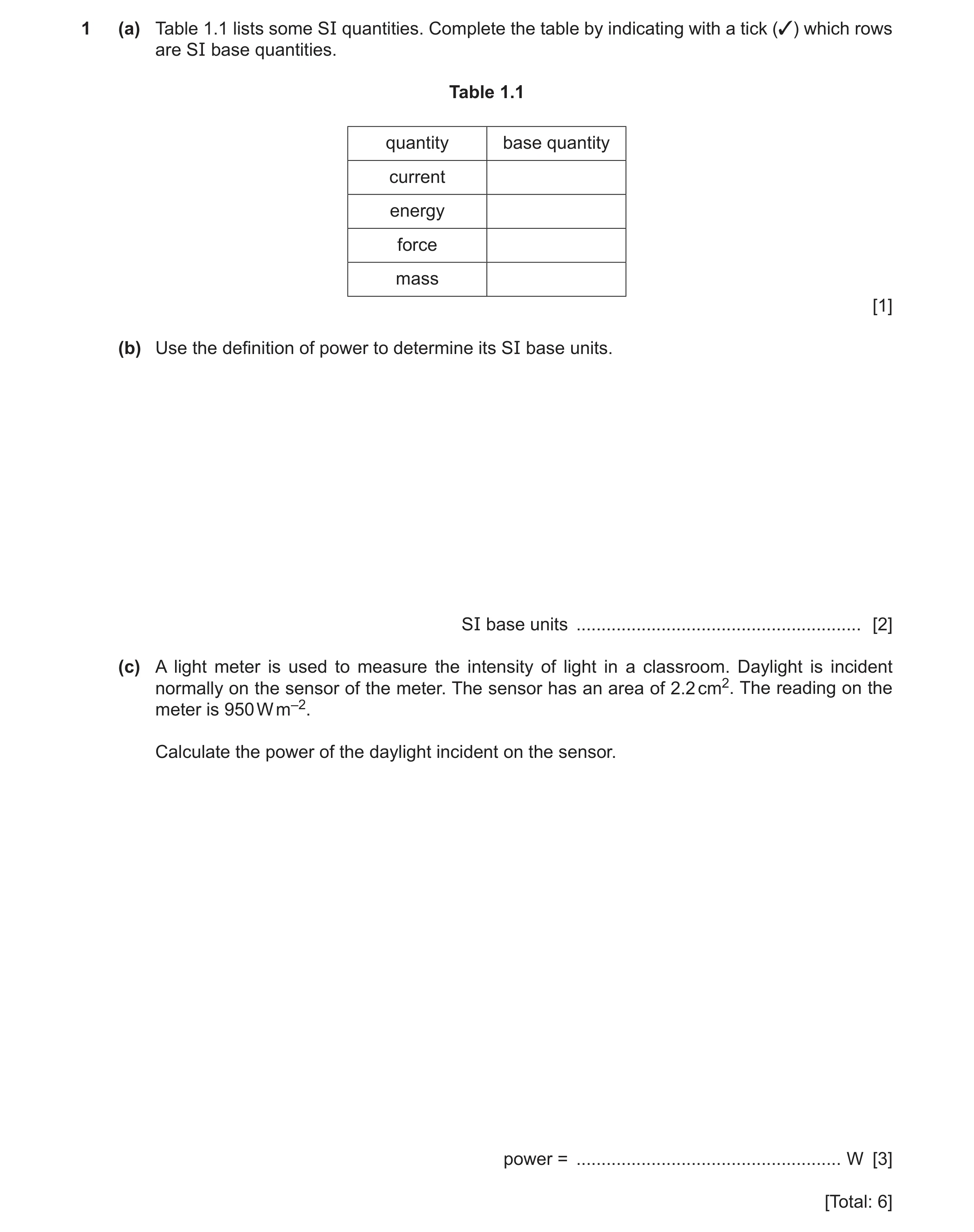 Question 21: (a) Table 1.1 lists some SI quantities. Complete the table by indicating with a tick (✓) which rows are SI base quantities. Table 1.1 quant…
