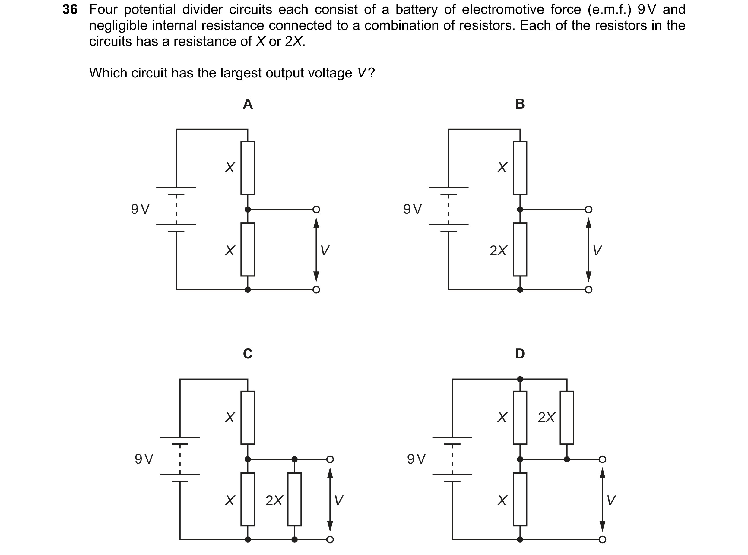 Question 106: Four potential divider circuits each consist of a battery of electromotive force (e.m.f.) 9 V and negligible internal resistance connected …