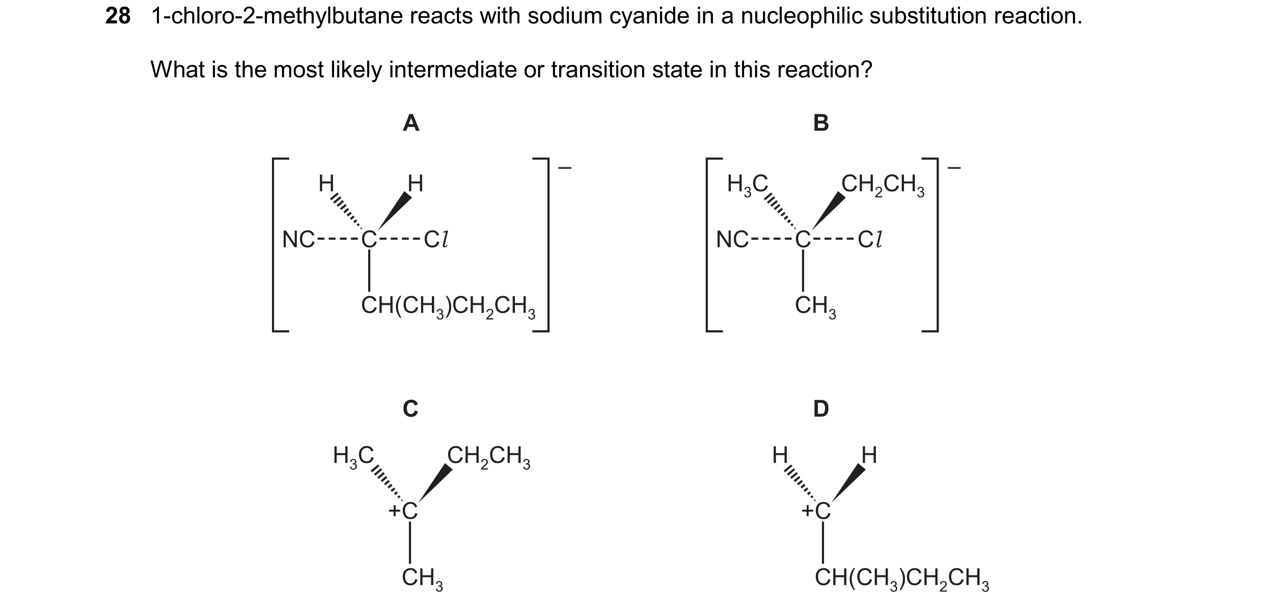 Question 249: 1-chloro-2-methylbutane reacts with sodium cyanide in a nucleophilic substitution reaction. What is the most likely intermediate or transit…