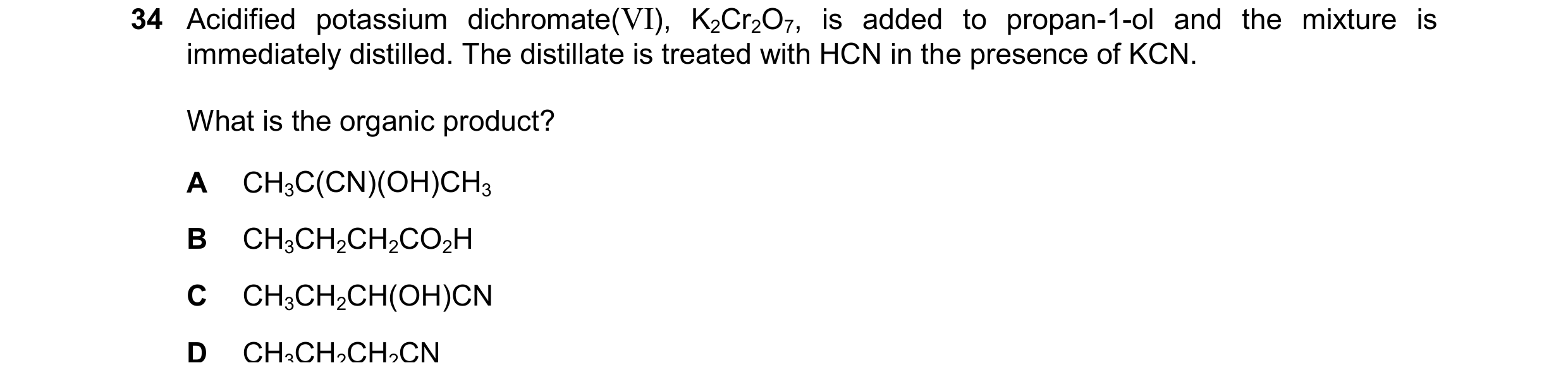 Question 326: Acidified potassium dichromate(VI), K2Cr2O7, is added to propan-1-ol and the mixture is immediately distilled. The distillate is treated wi…