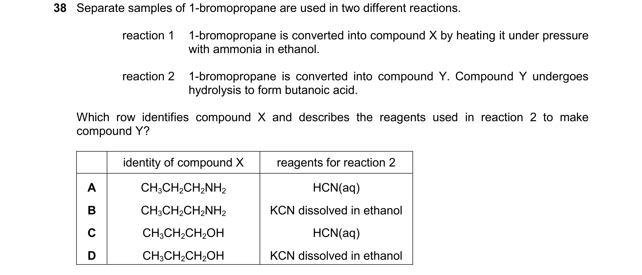 Question 130: Separate samples of 1-bromopropane are used in two different reactions. reaction 1 1-bromopropane is converted into compound X by heating i…