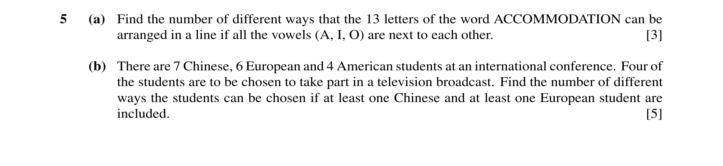 Question 29: (a) Find the number of different ways that the 13 letters of the word ACCOMMODATION can be arranged in a line if all the vowels (A, I, O) a…