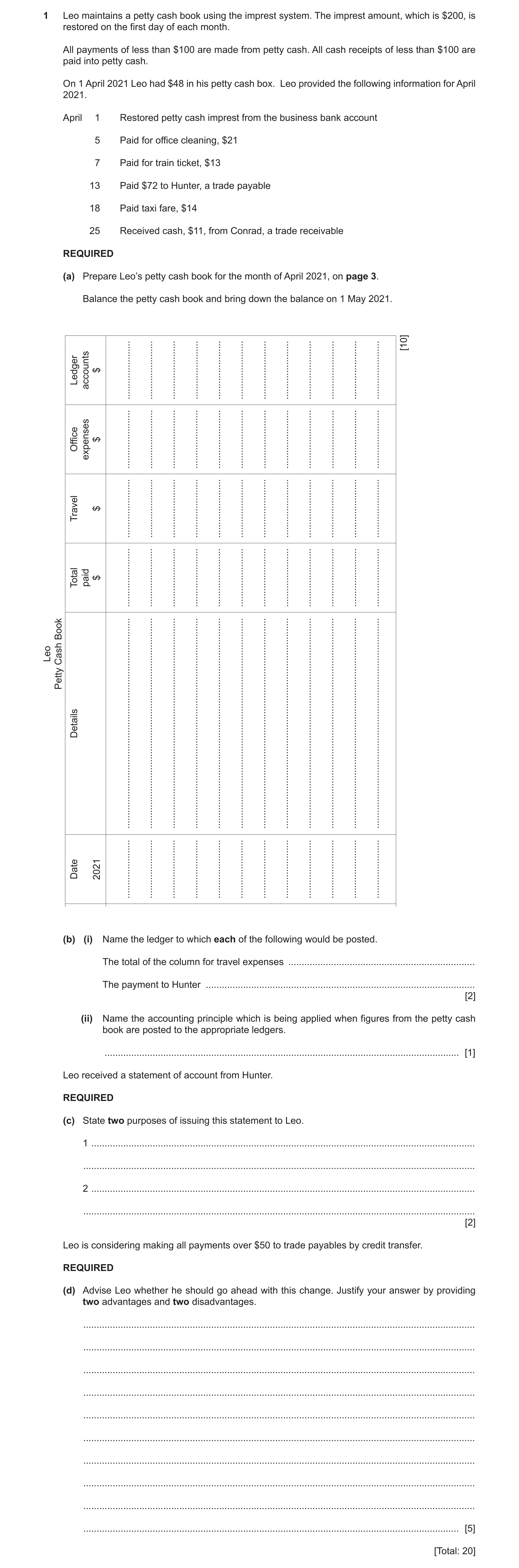 Question 4: Leo maintains a petty cash book using the imprest system. The imprest amount, which is $200, is restored on the first day of each month. Al…