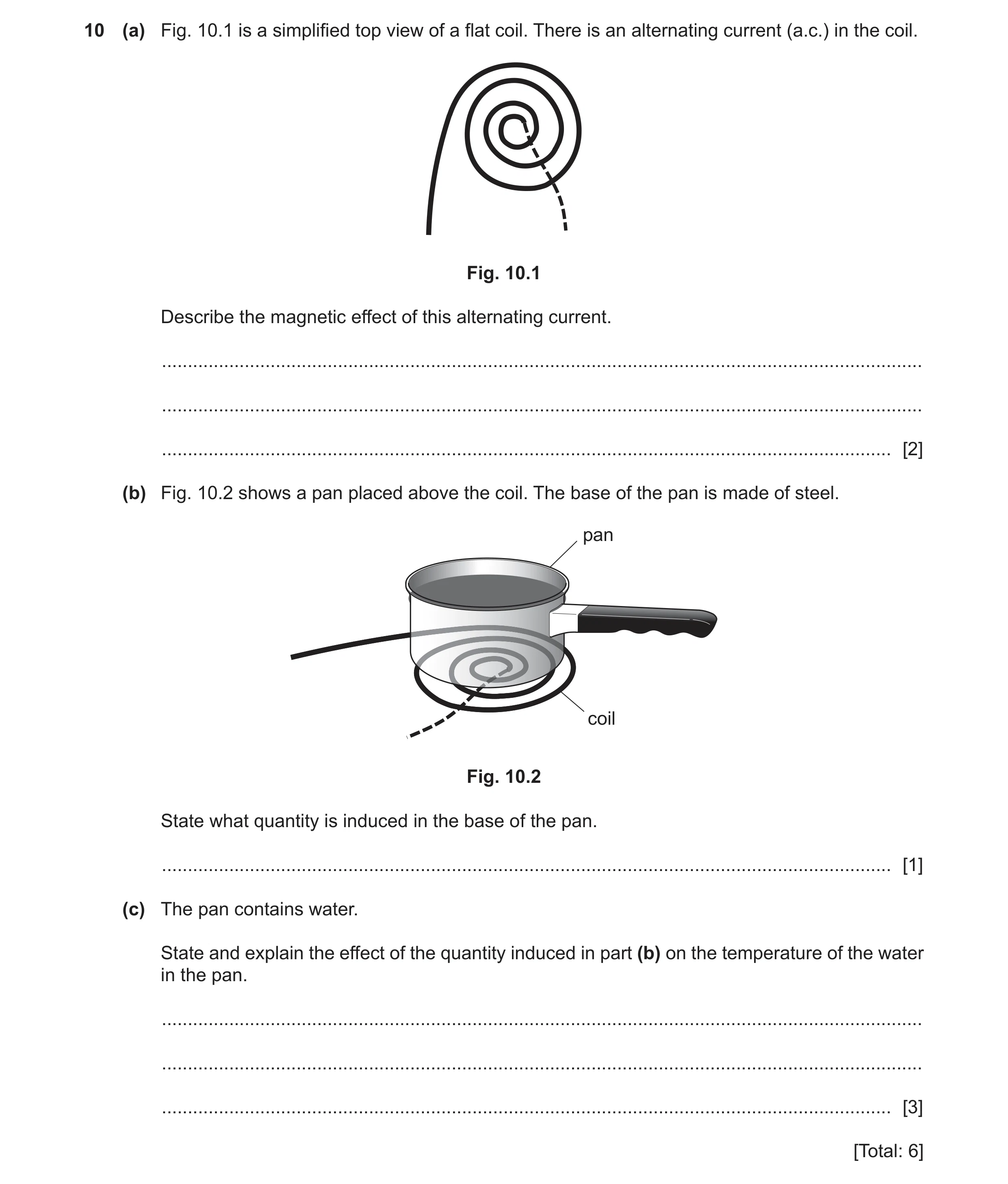 Question 18: (a) Fig. 10.1 is a simplified top view of a flat coil. There is an alternating current (a.c.) in the coil. Fig. 10.1 Describe the magnetic …