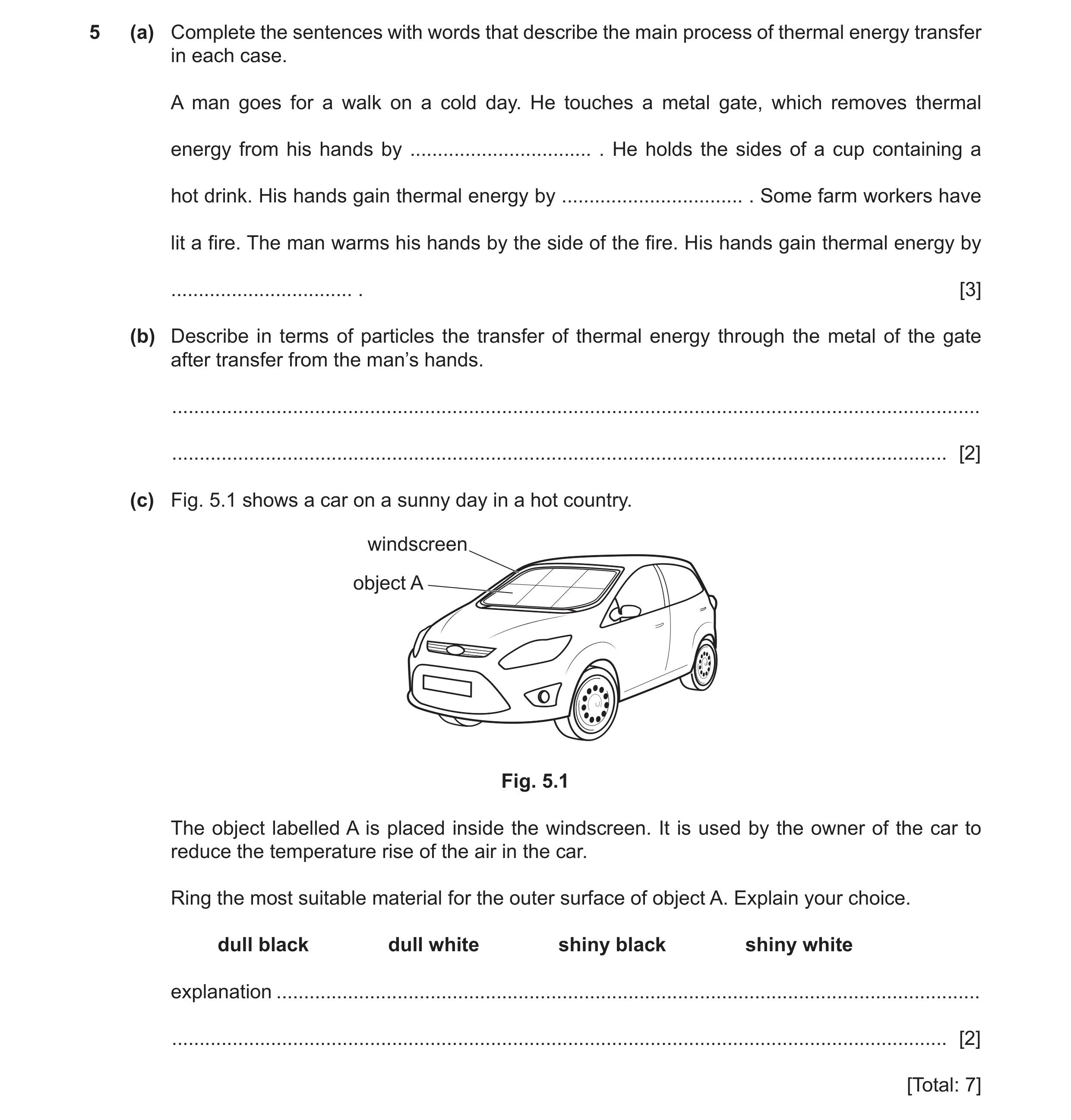Question 12: (a) Complete the sentences with words that describe the main process of thermal energy transfer in each case. A man goes for a walk on a co…