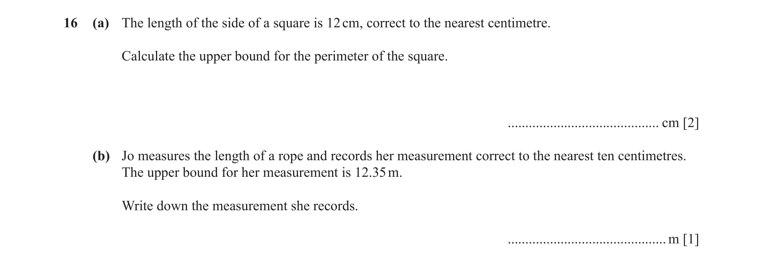 Question 47: (a) The length of the side of a square is 12 cm, correct to the nearest centimetre. Calculate the upper bound for the perimeter of the squa…