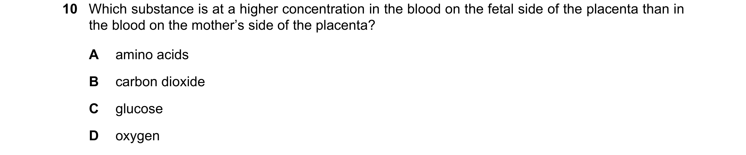 Question 2: Which substance is at a higher concentration in the blood on the fetal side of the placenta than in the blood on the mother’s side of the p…