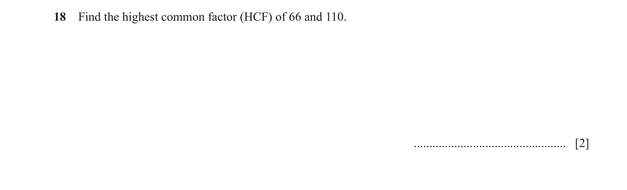 Question 158: Find the highest common factor (HCF) of 66 and 110. ................................................. [2]