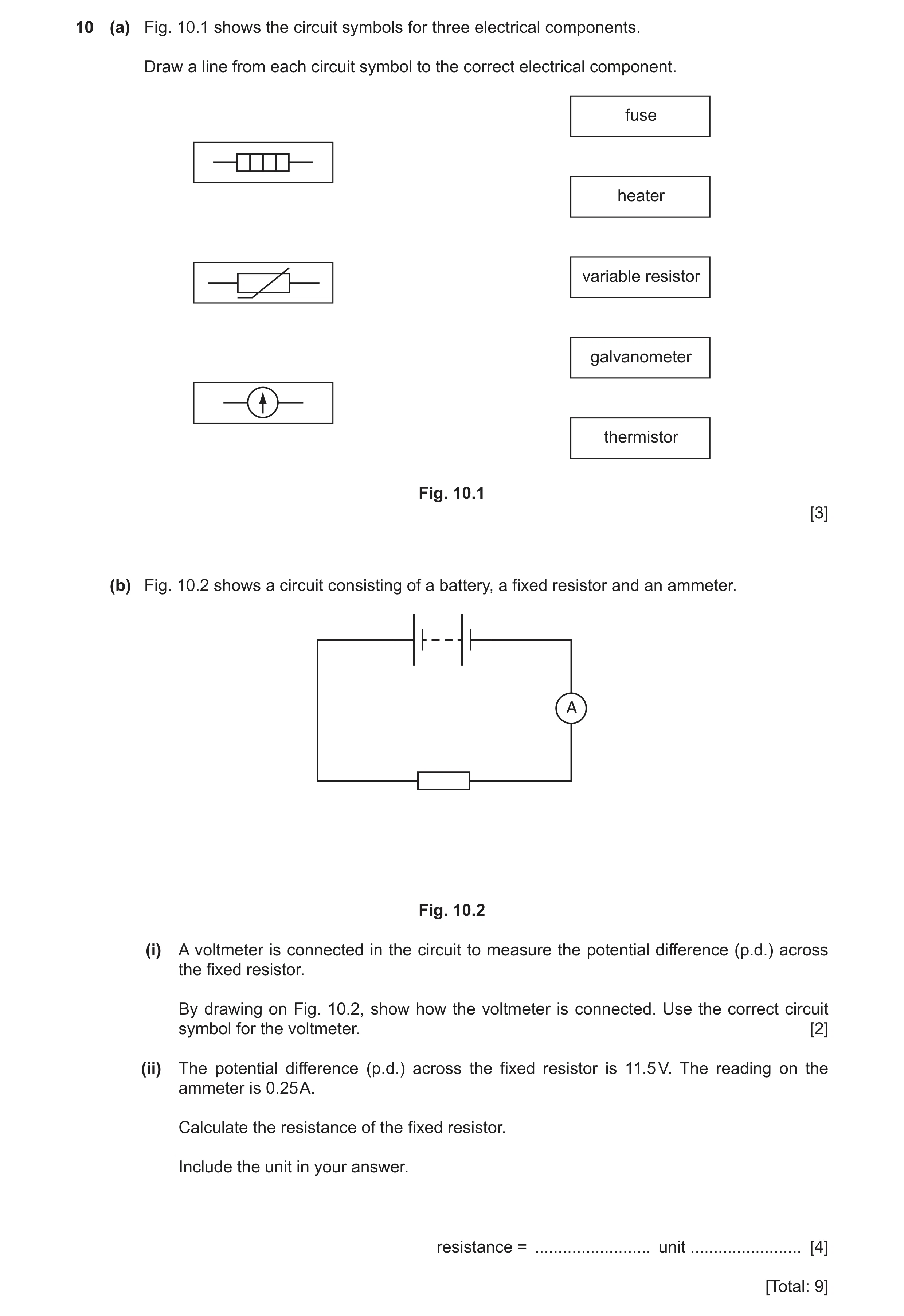 Question 33: (a) Fig. 10.1 shows the circuit symbols for three electrical components. Draw a line from each circuit symbol to the correct electrical com…