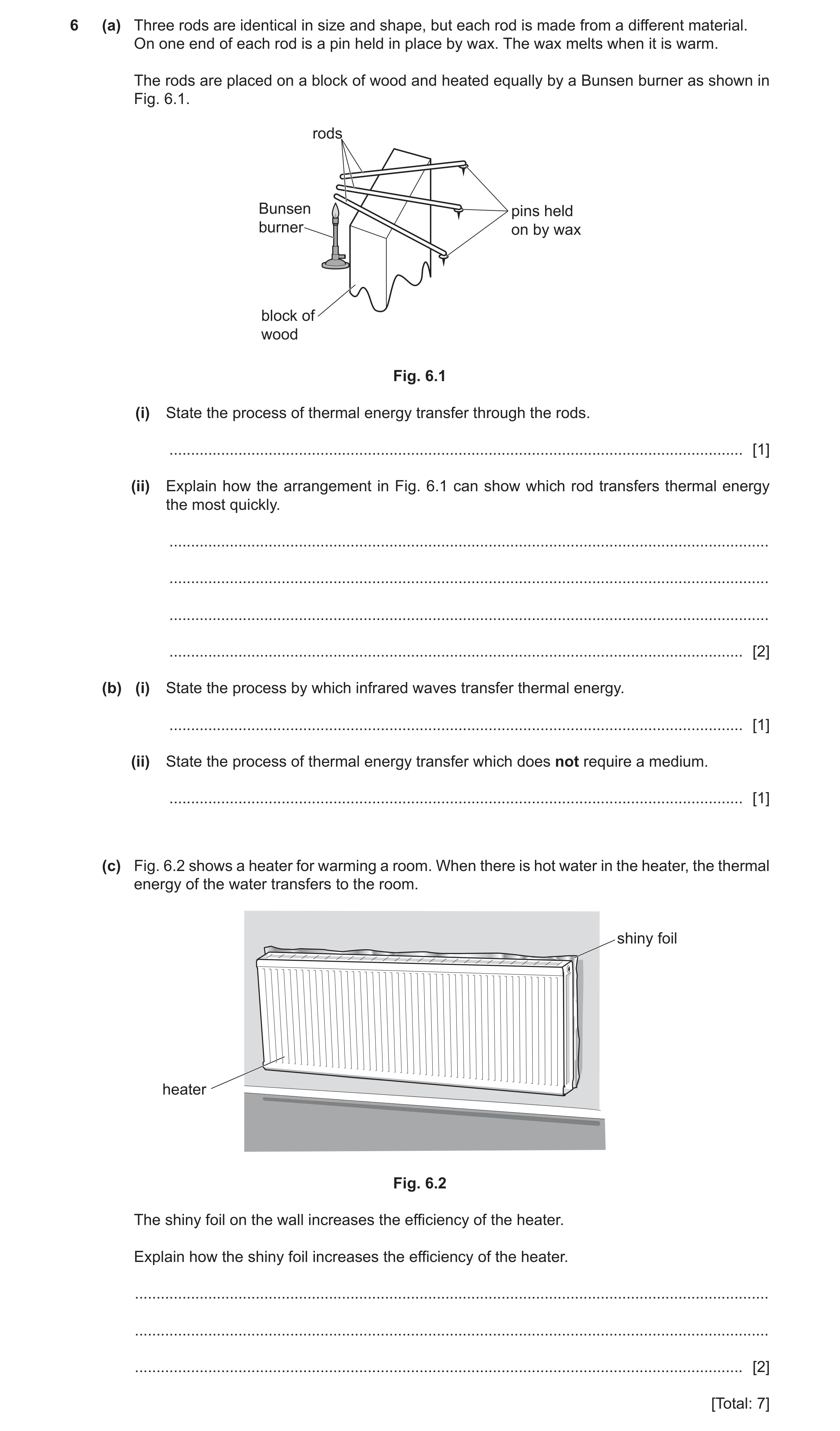 Question 16: (a) Three rods are identical in size and shape, but each rod is made from a different material. On one end of each rod is a pin held in pla…