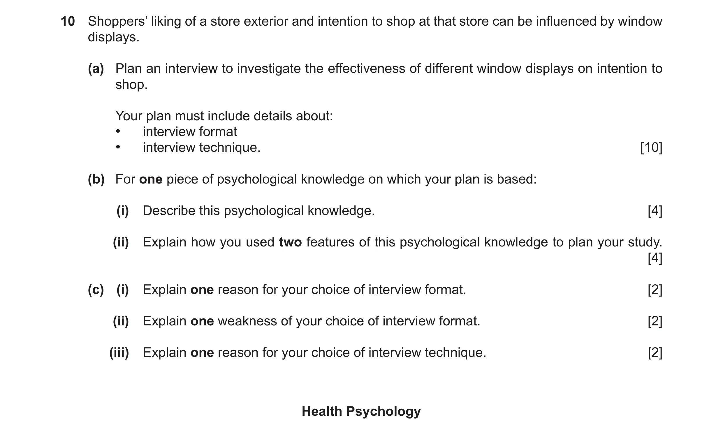 Question 60: Shoppers’ liking of a store exterior and intention to shop at that store can be influenced by window displays. (a) Plan an interview to inv…