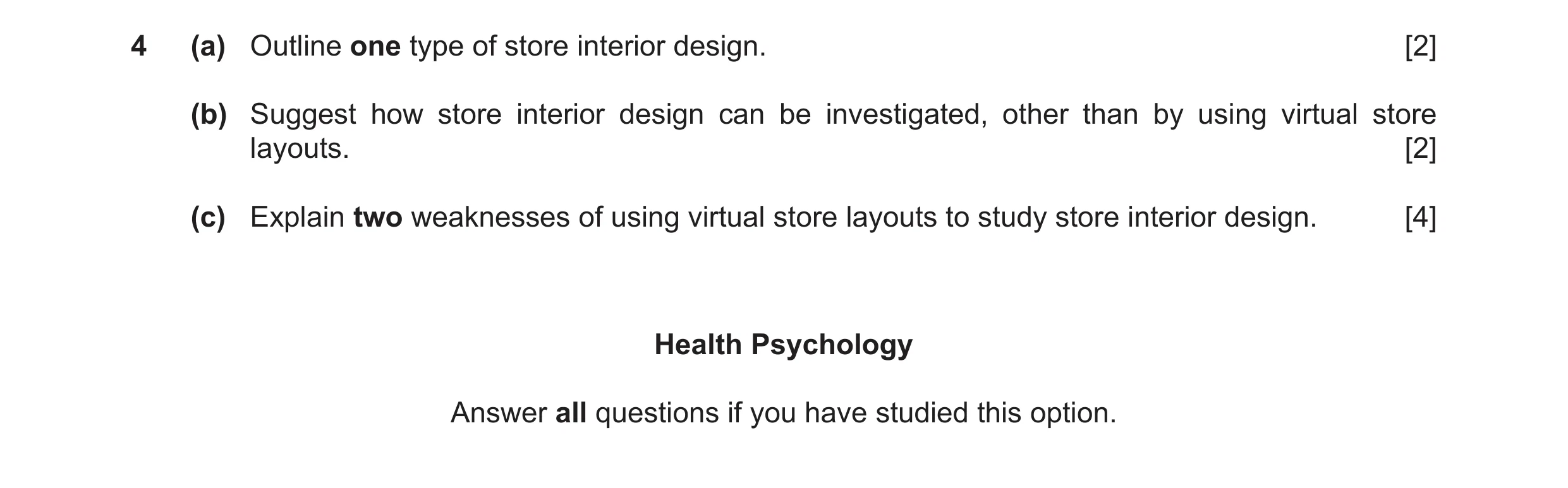 Question 34: (a) Outline one type of store interior design. [2] (b) Suggest how store interior design can be investigated, other than by using virtual s…