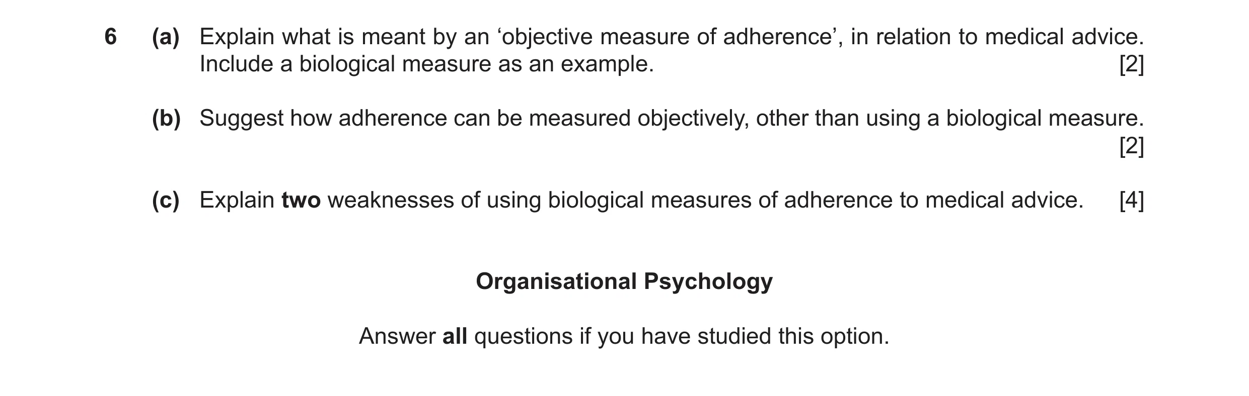 Question 45: (a) Explain what is meant by an ‘objective measure of adherence’, in relation to medical advice. Include a biological measure as an example…
