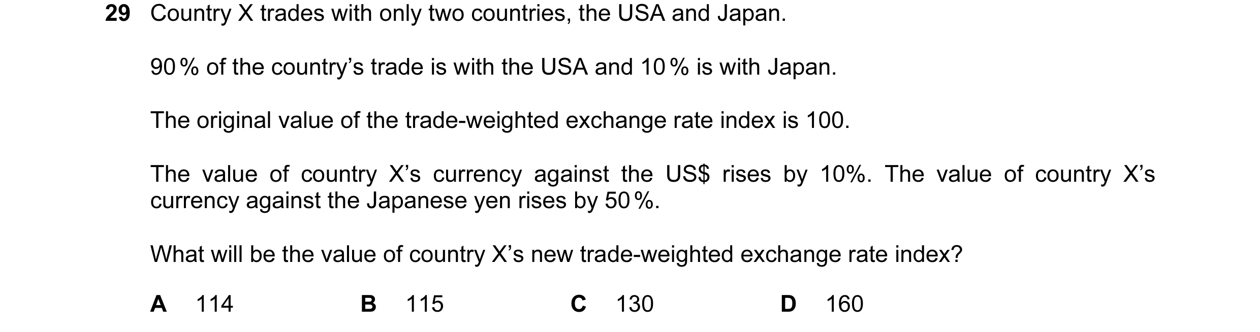 Question 22: Country X trades with only two countries, the USA and Japan. 90 % of the country’s trade is with the USA and 10 % is with Japan. The origin…
