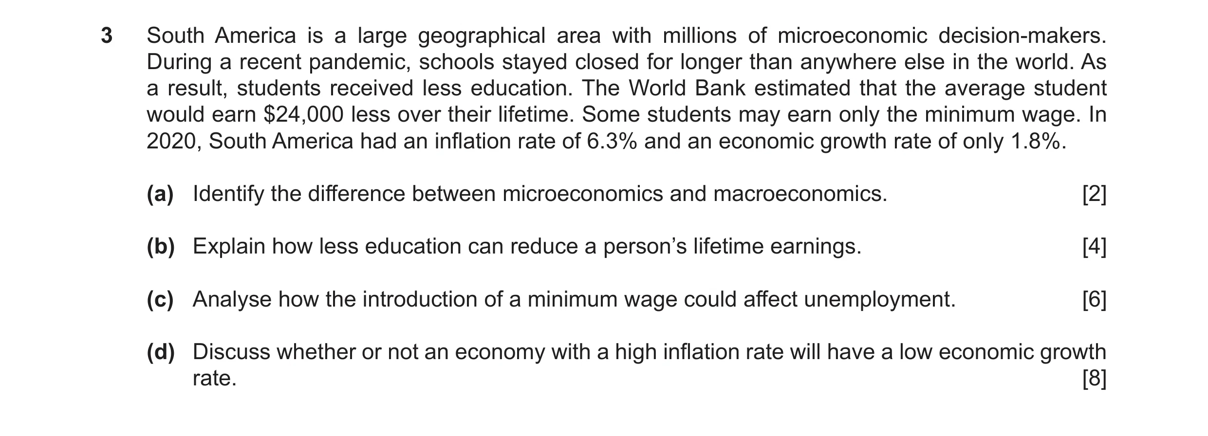 Question 22: South America is a large geographical area with millions of microeconomic decision-makers. During a recent pandemic, schools stayed closed …