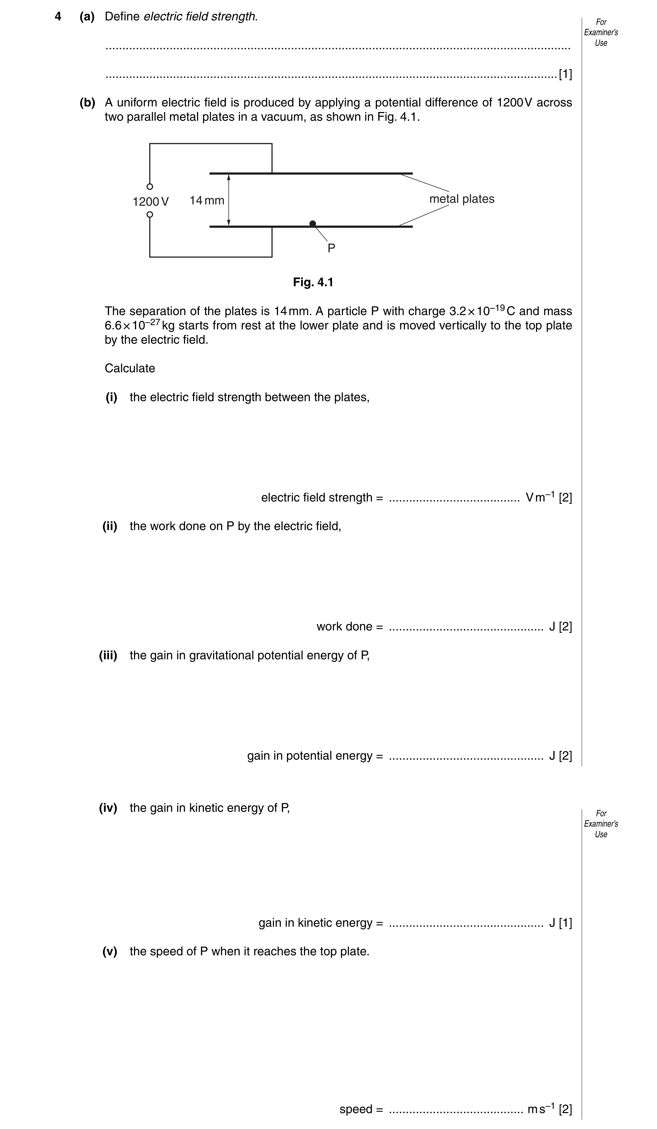 Question 9: (a) Define electric field strength. For Examiner’s ........................................................................................…