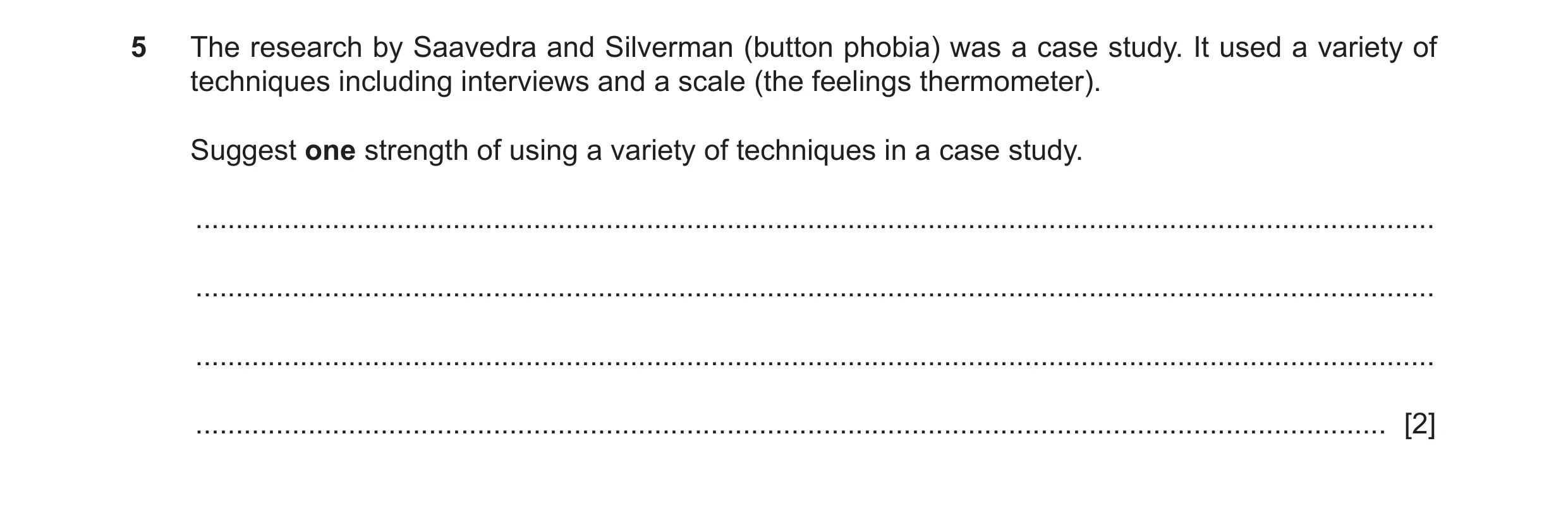 Question 15: The research by Saavedra and Silverman (button phobia) was a case study. It used a variety of techniques including interviews and a scale (…