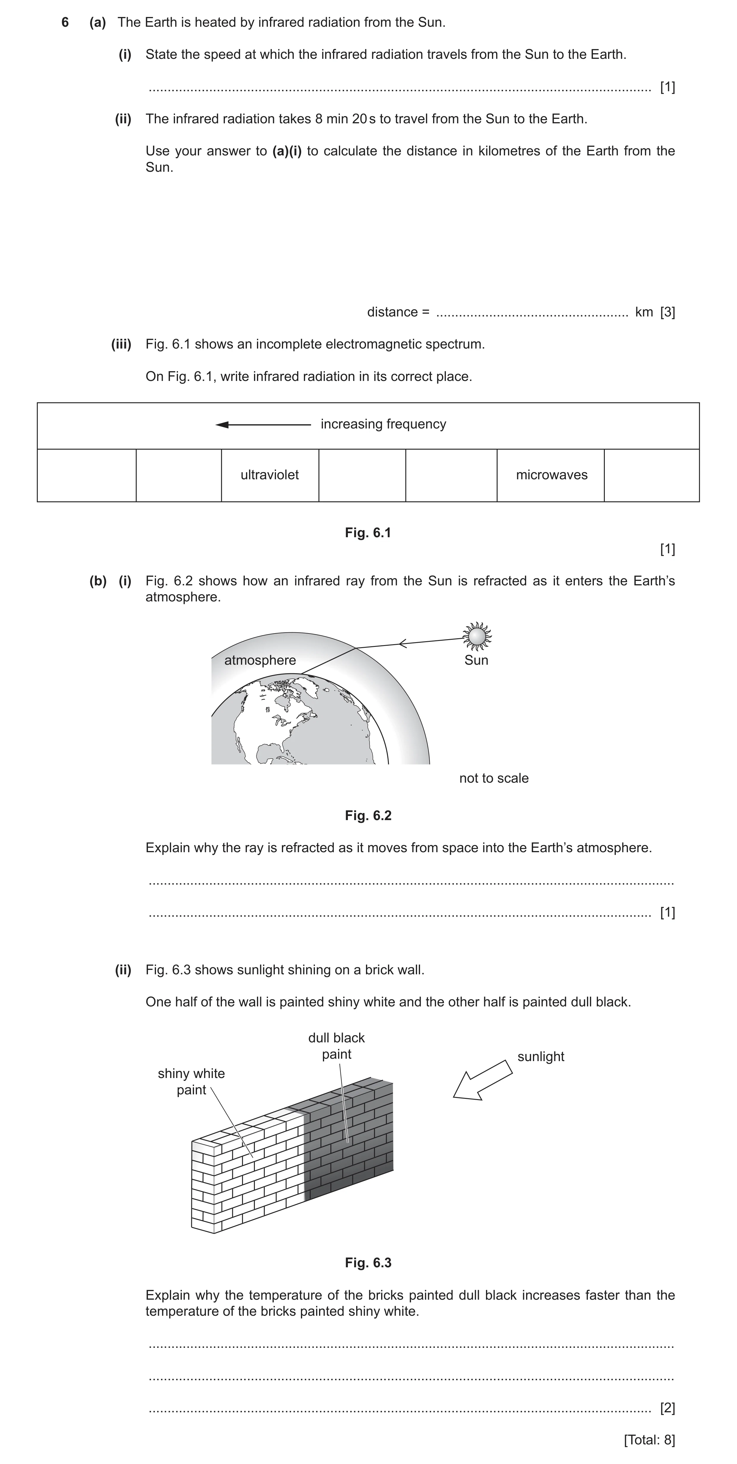 Question 16: (a) The Earth is heated by infrared radiation from the Sun. (i) State the speed at which the infrared radiation travels from the Sun to the…