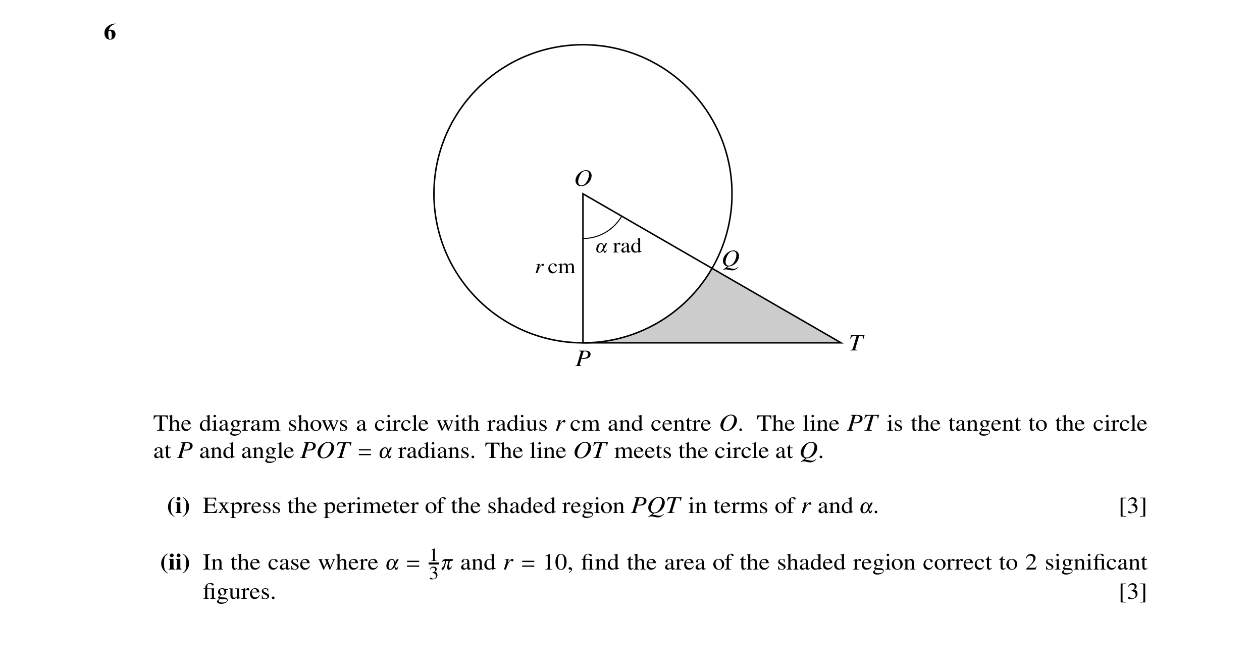 Question 22: O ! rad r cm Q T P The diagram shows a circle with radius r cm and centre O. The line PT is the tangent to the circle at P and angle POT ra…