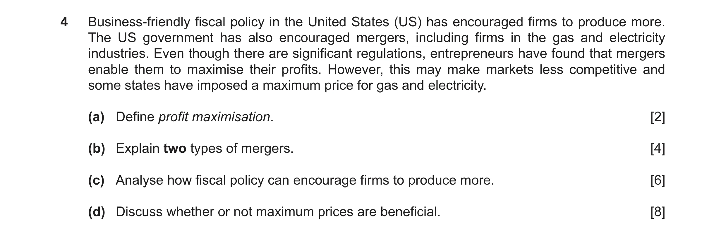 Question 26: Business-friendly fiscal policy in the United States (US) has encouraged firms to produce more. The US government has also encouraged merge…