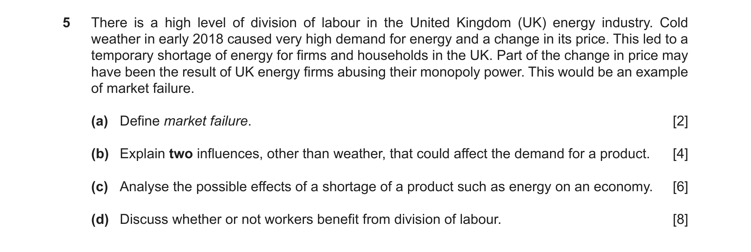 Question 21: There is a high level of division of labour in the United Kingdom (UK) energy industry. Cold weather in early 2018 caused very high demand …