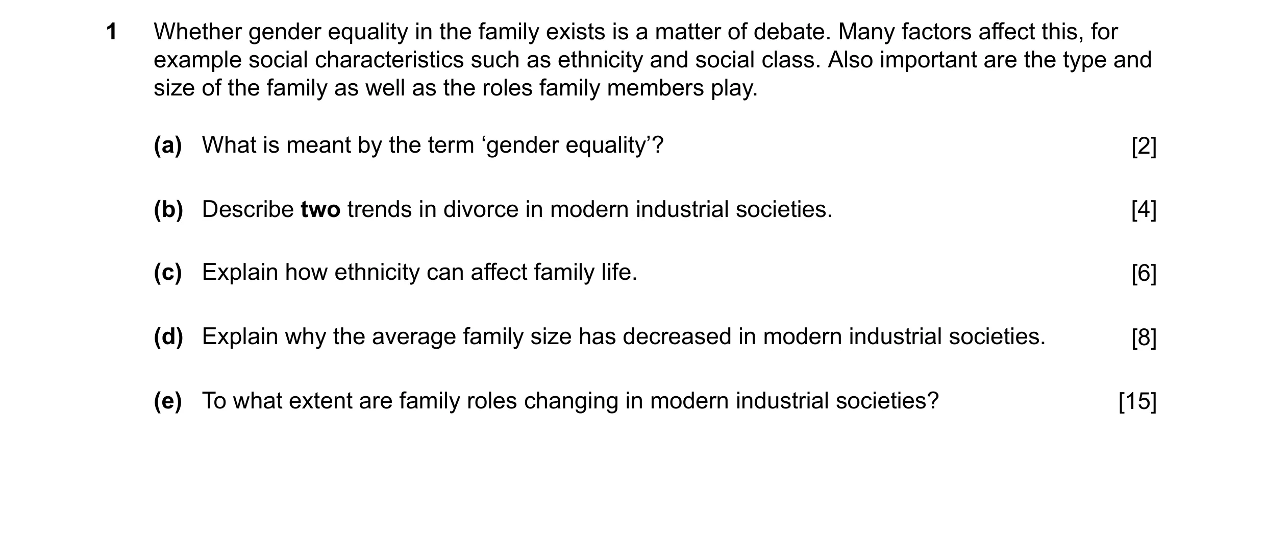 Question 17: Whether gender equality in the family exists is a matter of debate. Many factors affect this, for example social characteristics such as et…