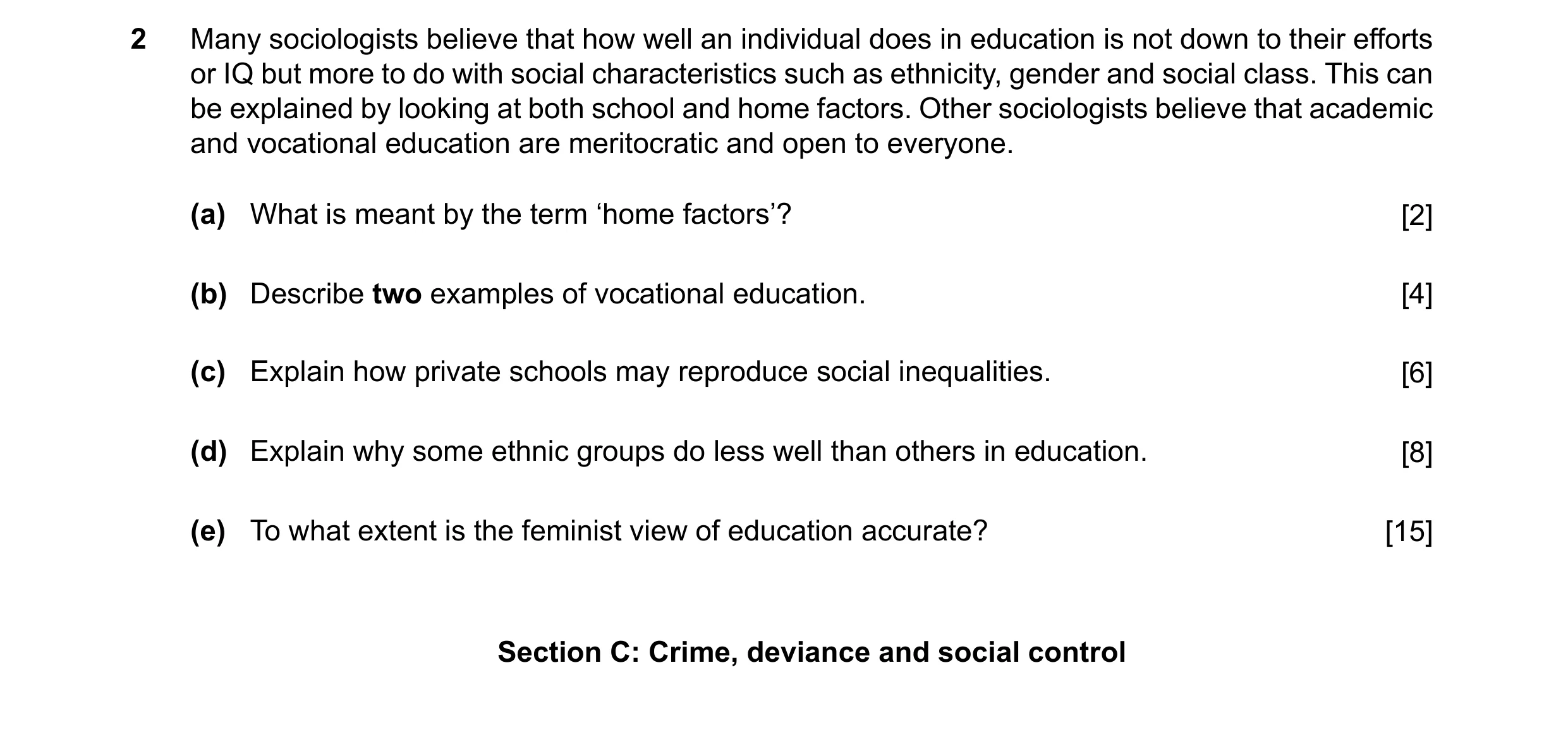 Question 37: Many sociologists believe that how well an individual does in education is not down to their efforts or IQ but more to do with social chara…