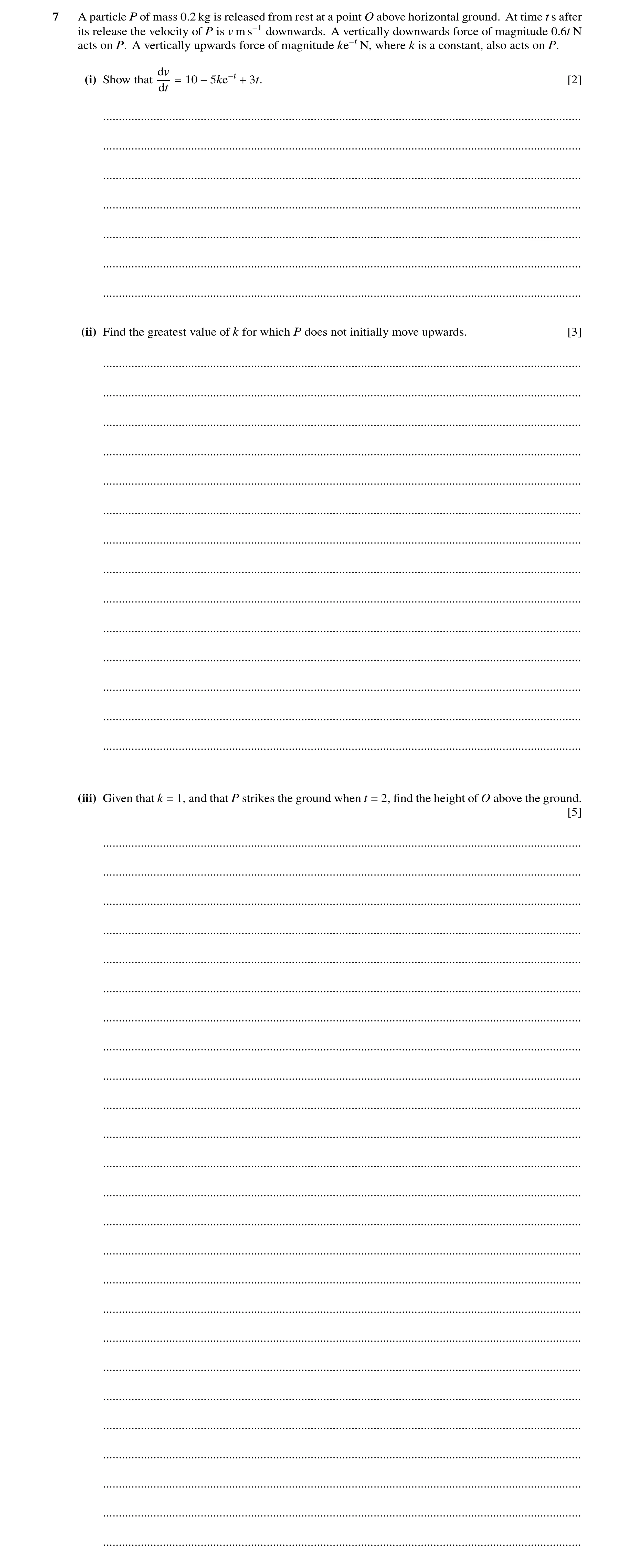 Question 164: A particle P of mass 0.2 kg is released from rest at a point O above horizontal ground. At time t s after its release the velocity of P is …