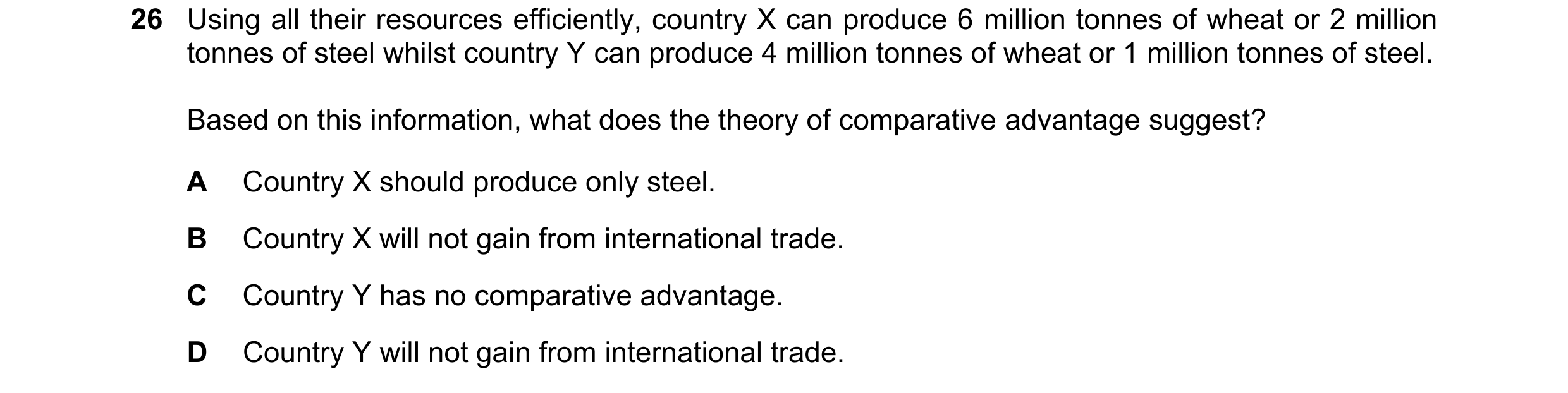 Question 182: Using all their resources efficiently, country X can produce 6 million tonnes of wheat or 2 million tonnes of steel whilst country Y can pr…