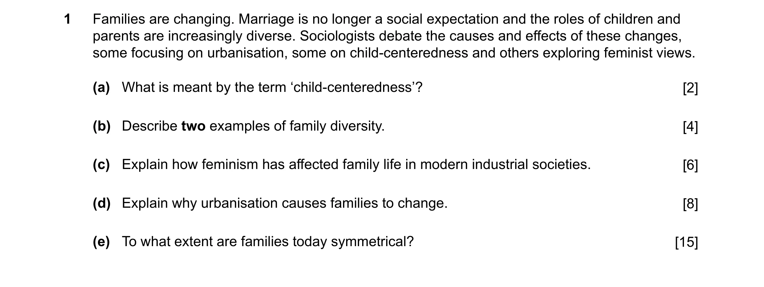 Question 27: Families are changing. Marriage is no longer a social expectation and the roles of children and parents are increasingly diverse. Sociologi…