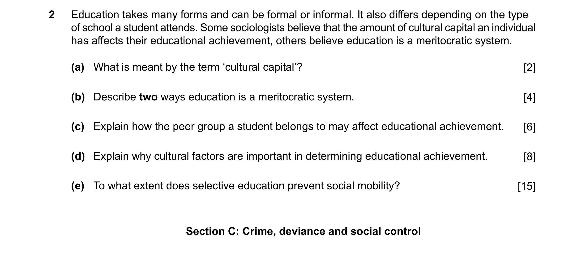 Question 7: Education takes many forms and can be formal or informal. It also differs depending on the type of school a student attends. Some sociologi…