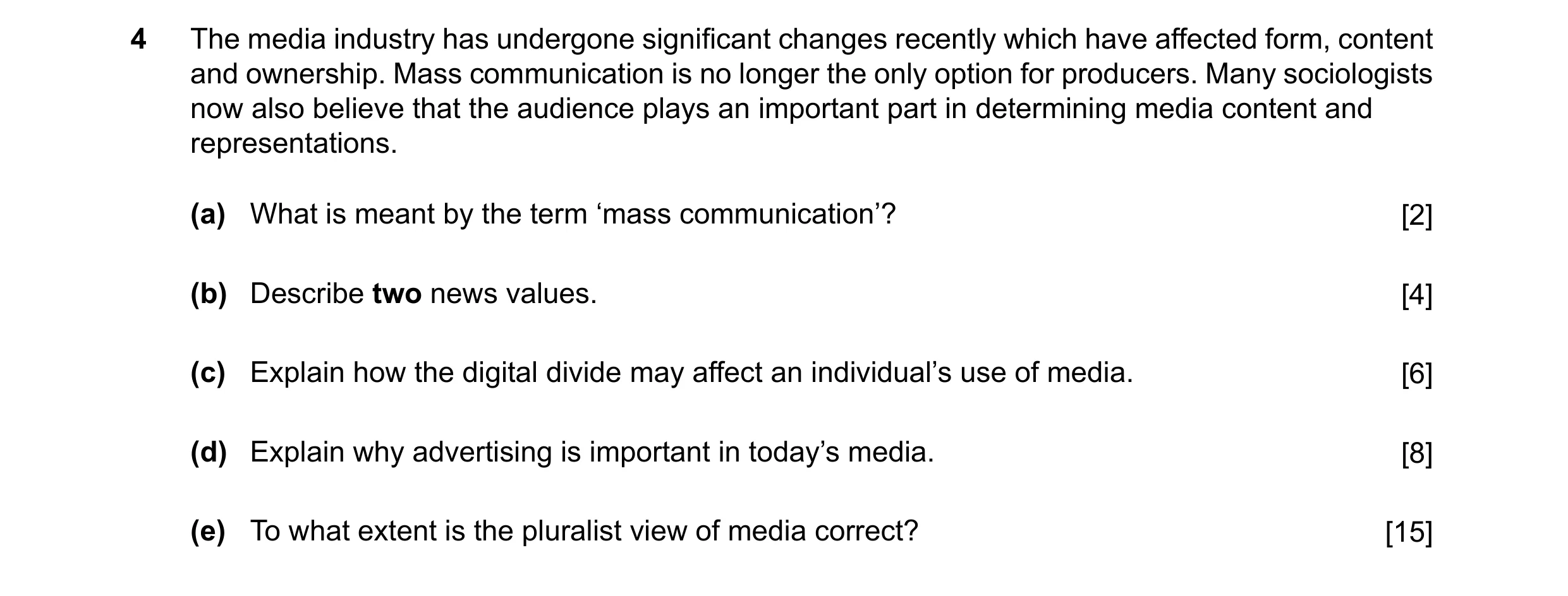 Question 22: The media industry has undergone significant changes recently which have affected form, content and ownership. Mass communication is no lon…