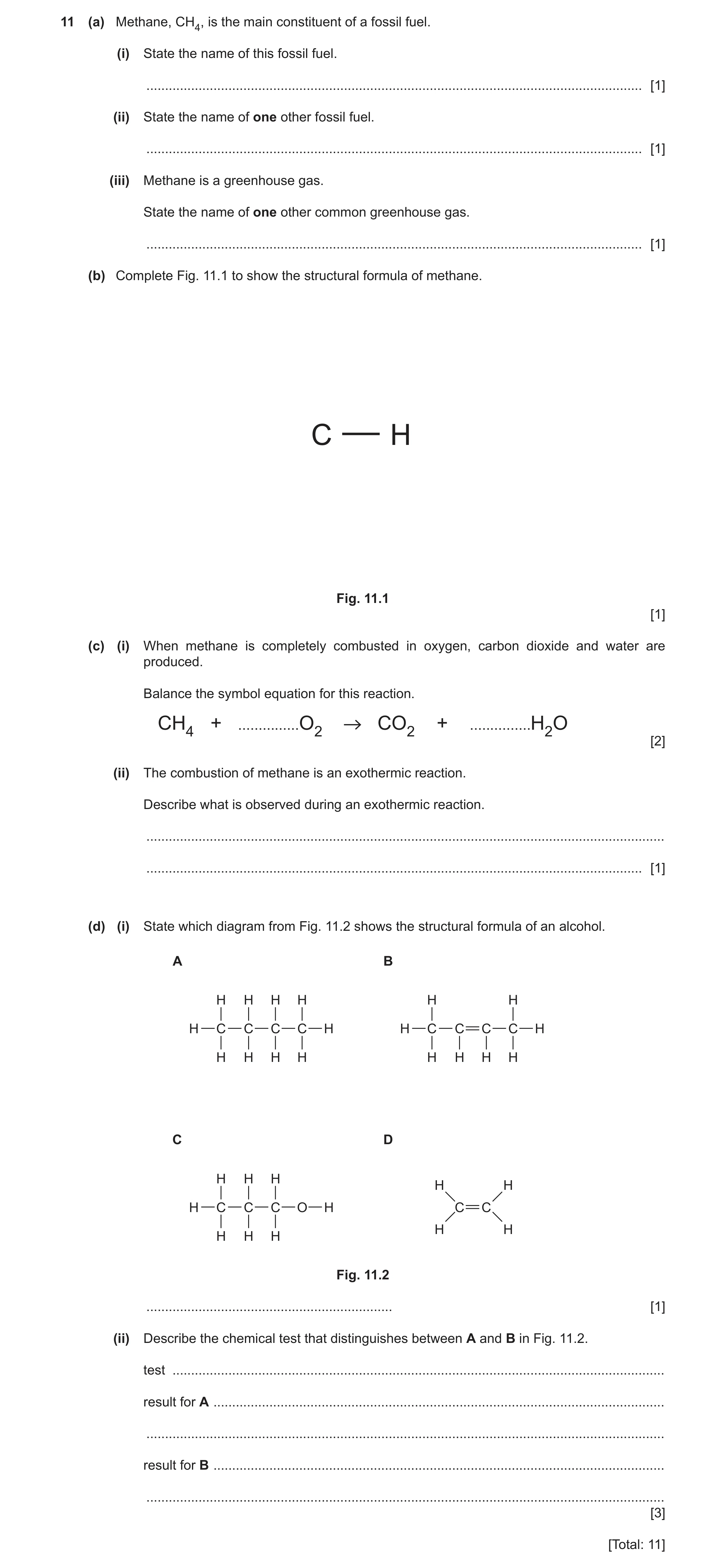 Question 36: (a) Methane, CH4, is the main constituent of a fossil fuel. (i) State the name of this fossil fuel. .......................................…
