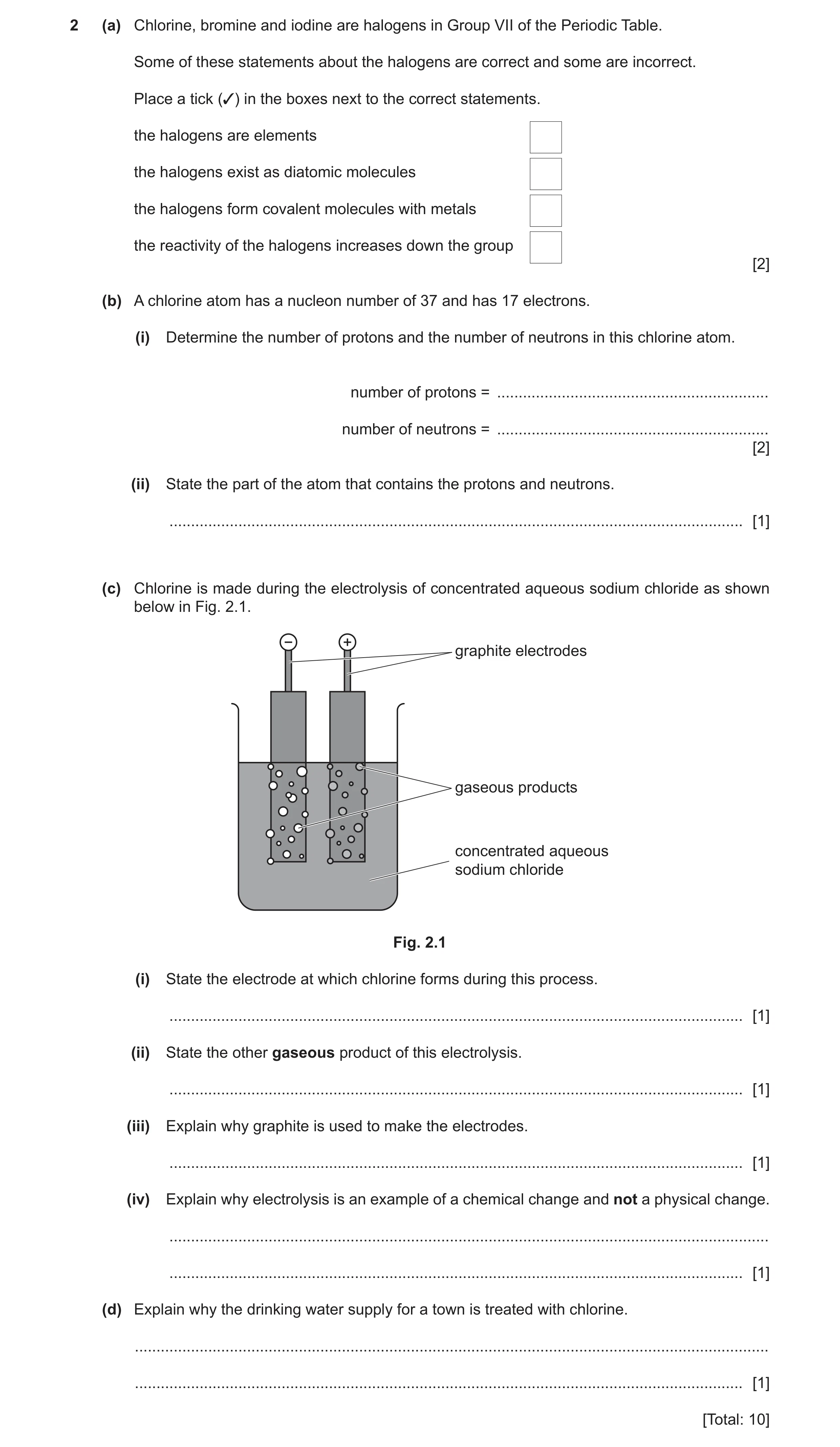 Question 30: (a) Chlorine, bromine and iodine are halogens in Group VII of the Periodic Table. Some of these statements about the halogens are correct a…