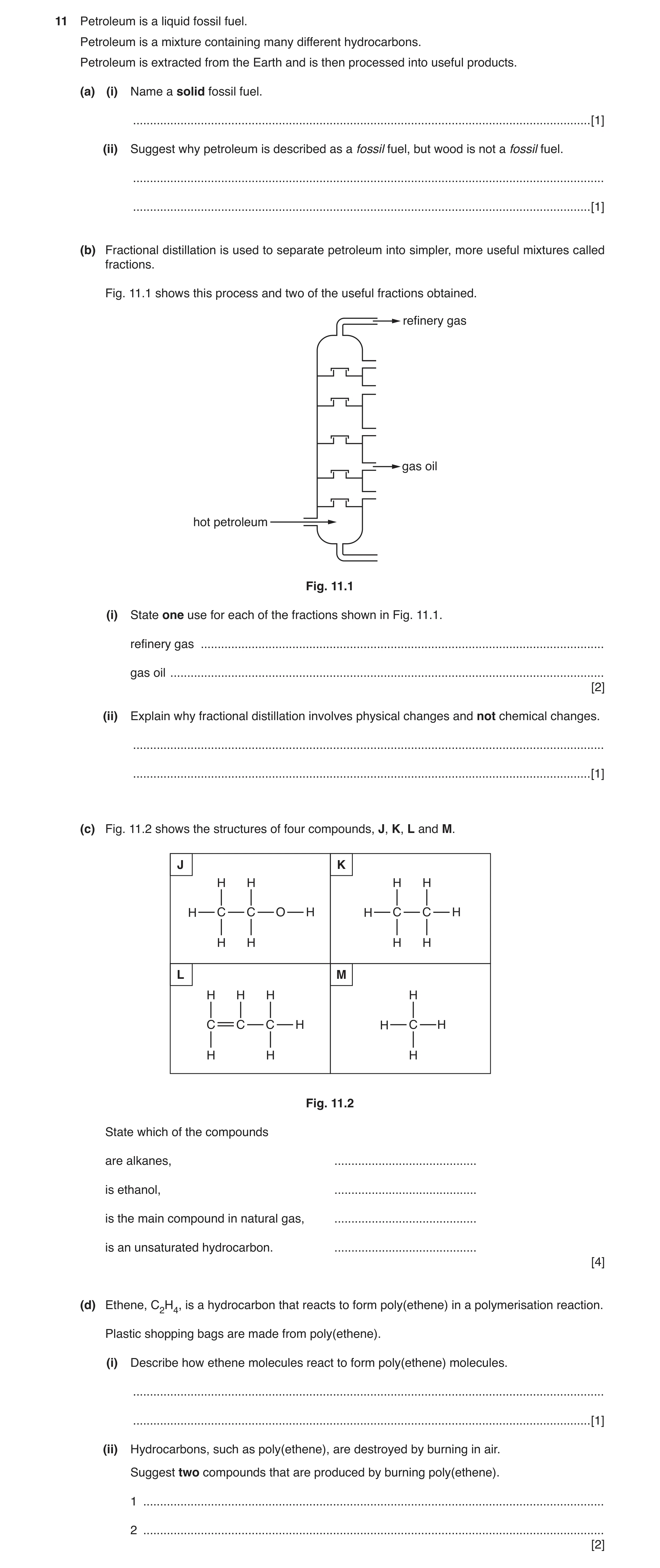Question 3: Petroleum is a liquid fossil fuel. Petroleum is a mixture containing many different hydrocarbons. Petroleum is extracted from the Earth and…
