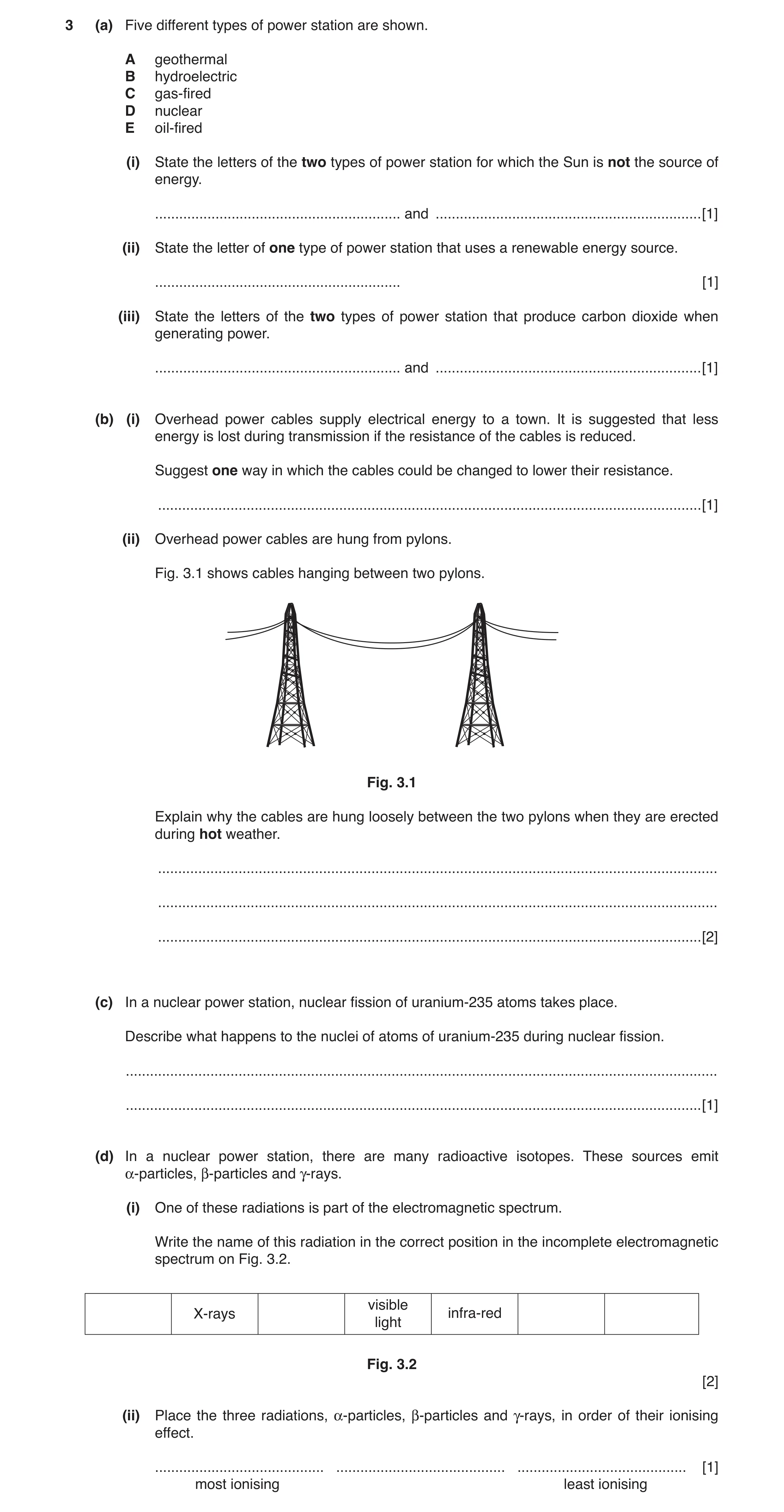 Question 2: (a) Five different types of power station are shown. A geothermal B hydroelectric C gas-fired D nuclear E oil-fired (i) State the letters o…